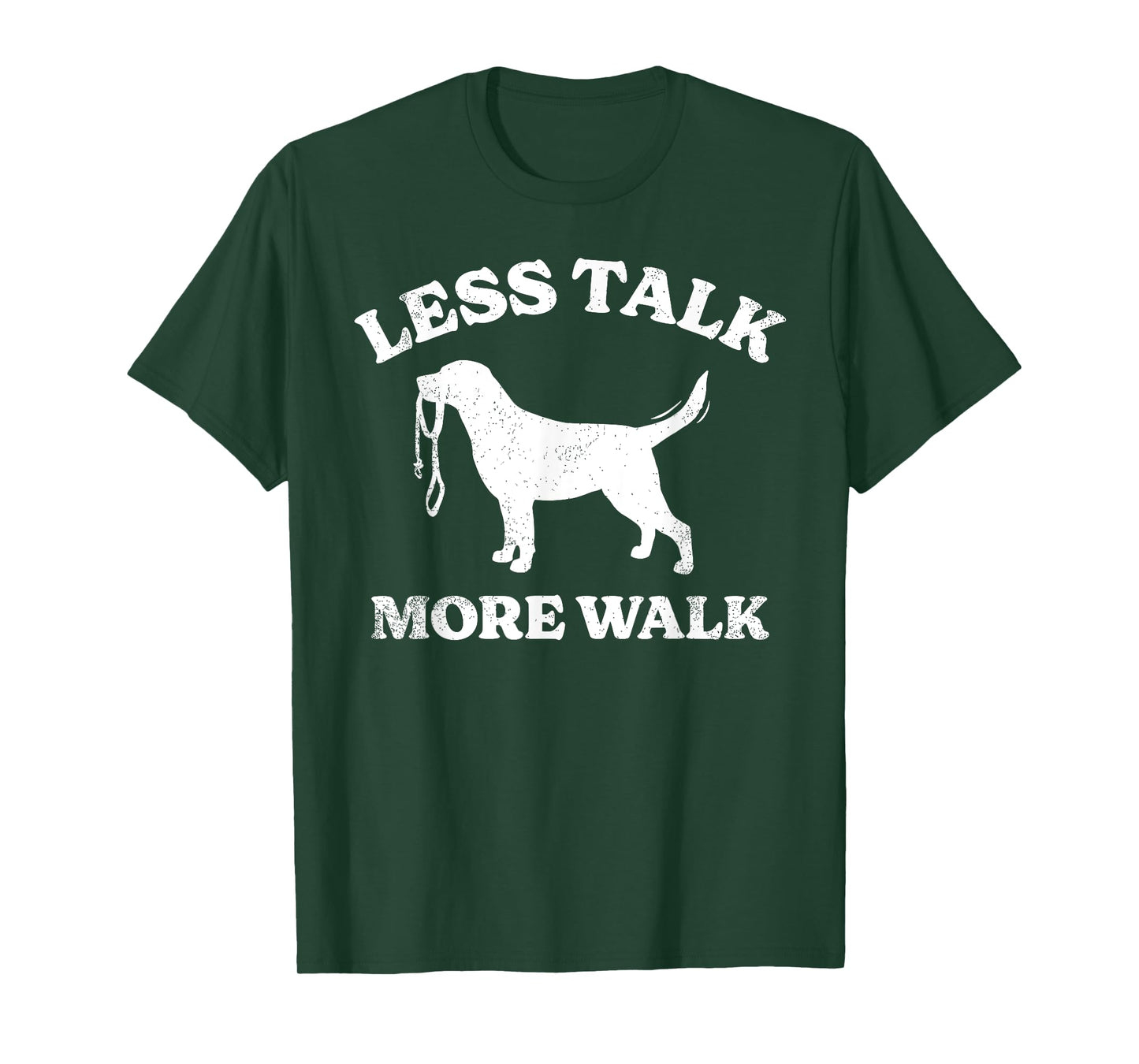 LESS TALKING MORE WALKING funny design T-Shirt