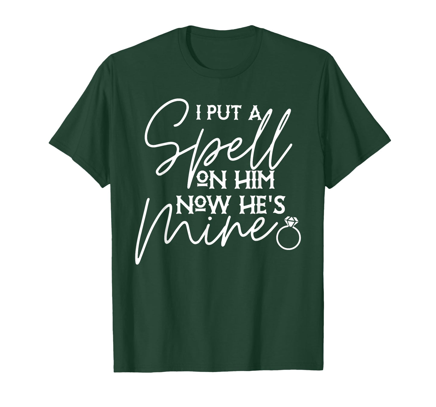 I put a spell on him now he mine Funny design T-Shirt