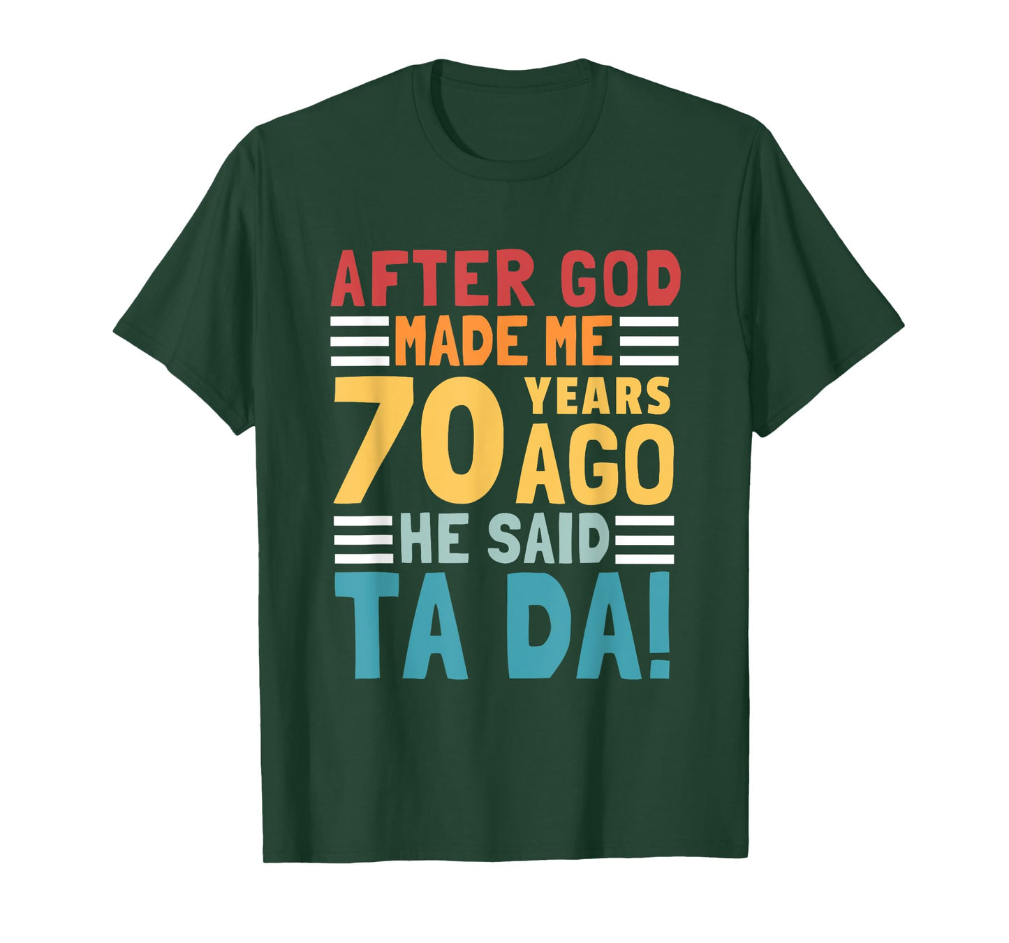 Funny 70th Birthday I God Said Ta Da! I 70 Year Old T-Shirt