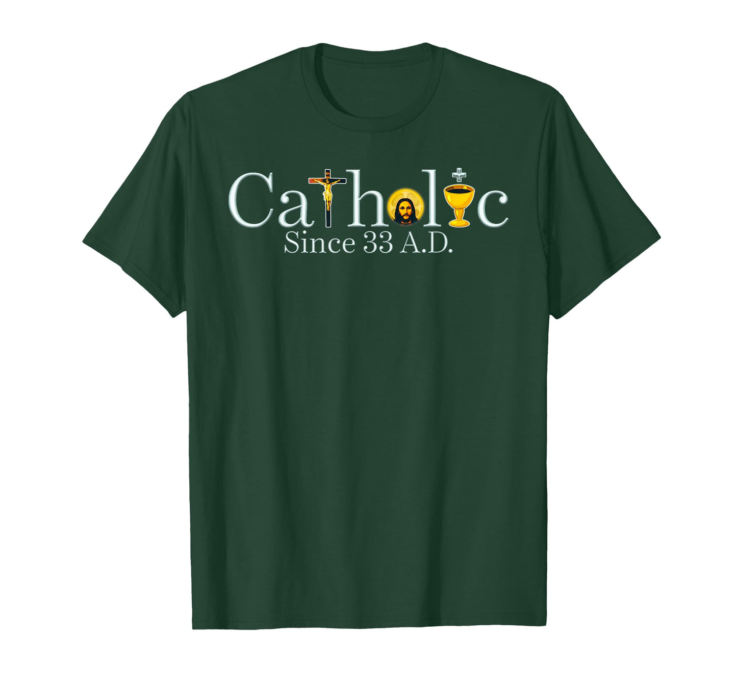 Catholic Since 33 A.D Jesus Cross Christian T-Shirt