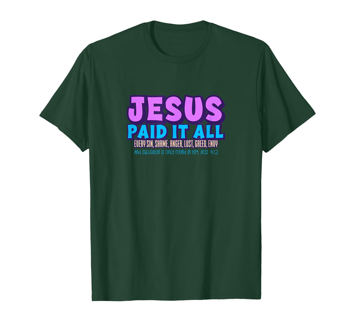 Jesus Paid It All Acts 4:12 T-Shirt