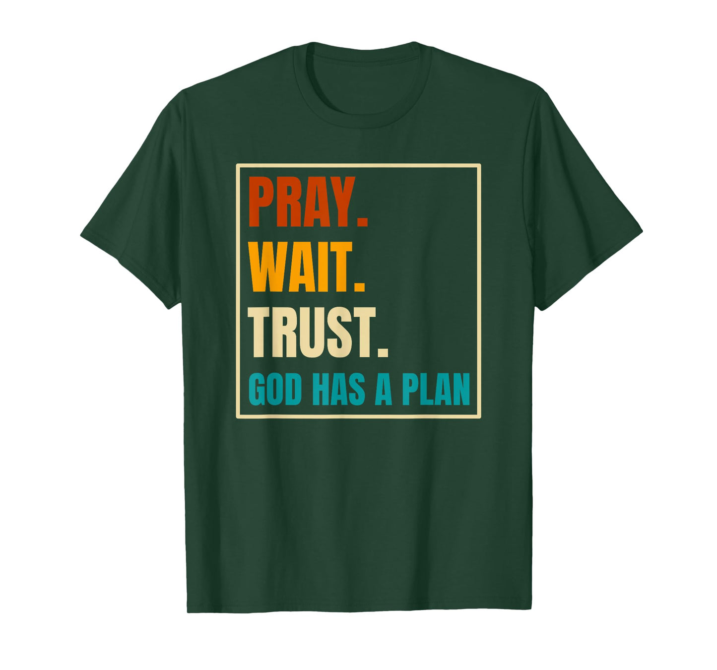 Pray Wait Trust God Has A Plan Vintage Christian T-Shirt