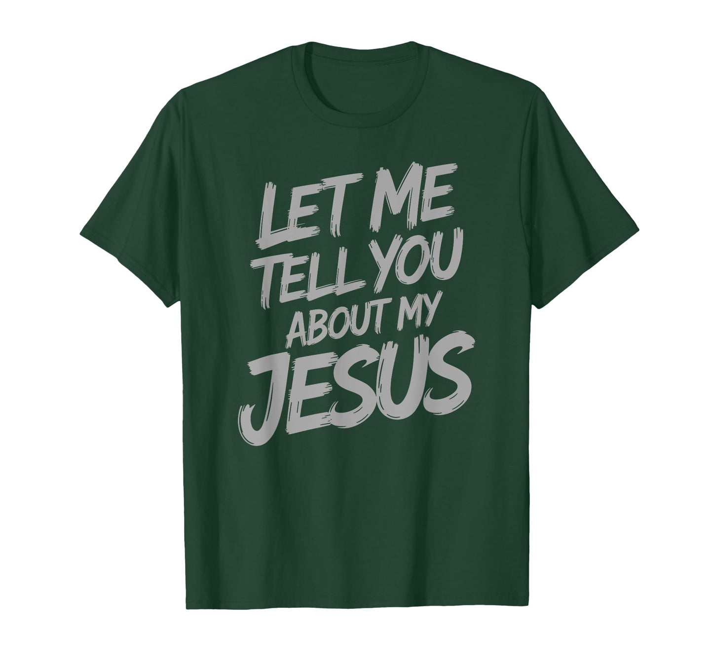 Let Me Tell You About My Jesus Faith Christian Saying T-Shirt
