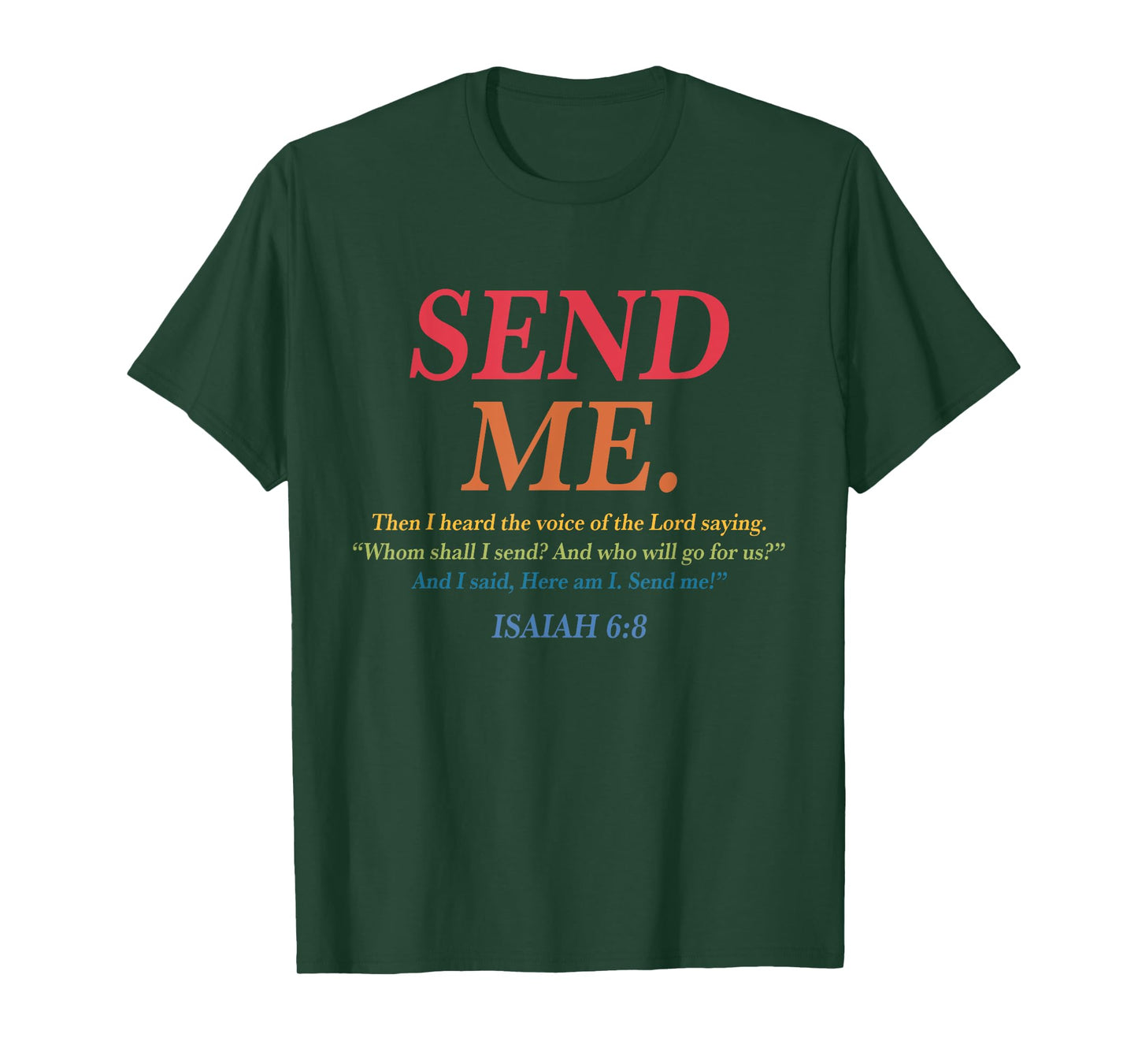 Send Me Then I Heard The Voice Of The Lord Saying T-Shirt