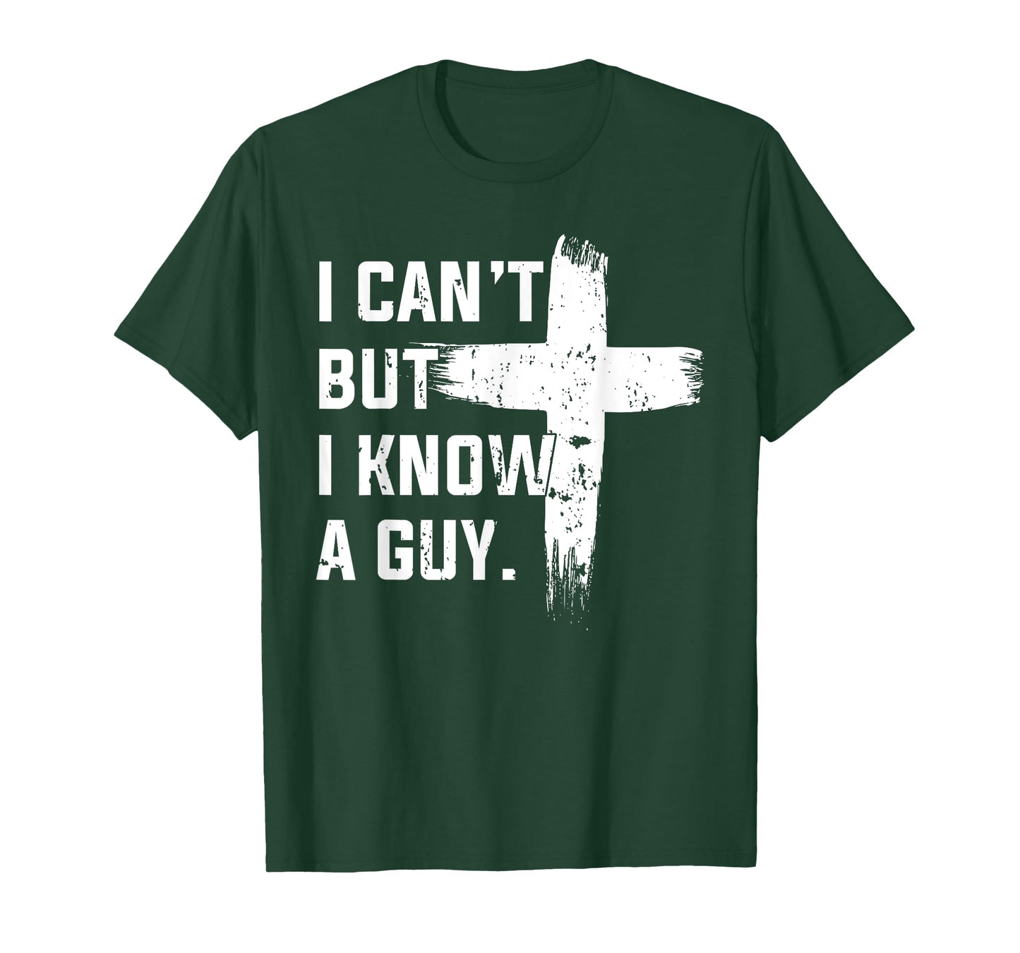 Christian I Can't But I Know A Guy Jesus Cross Christian T-Shirt
