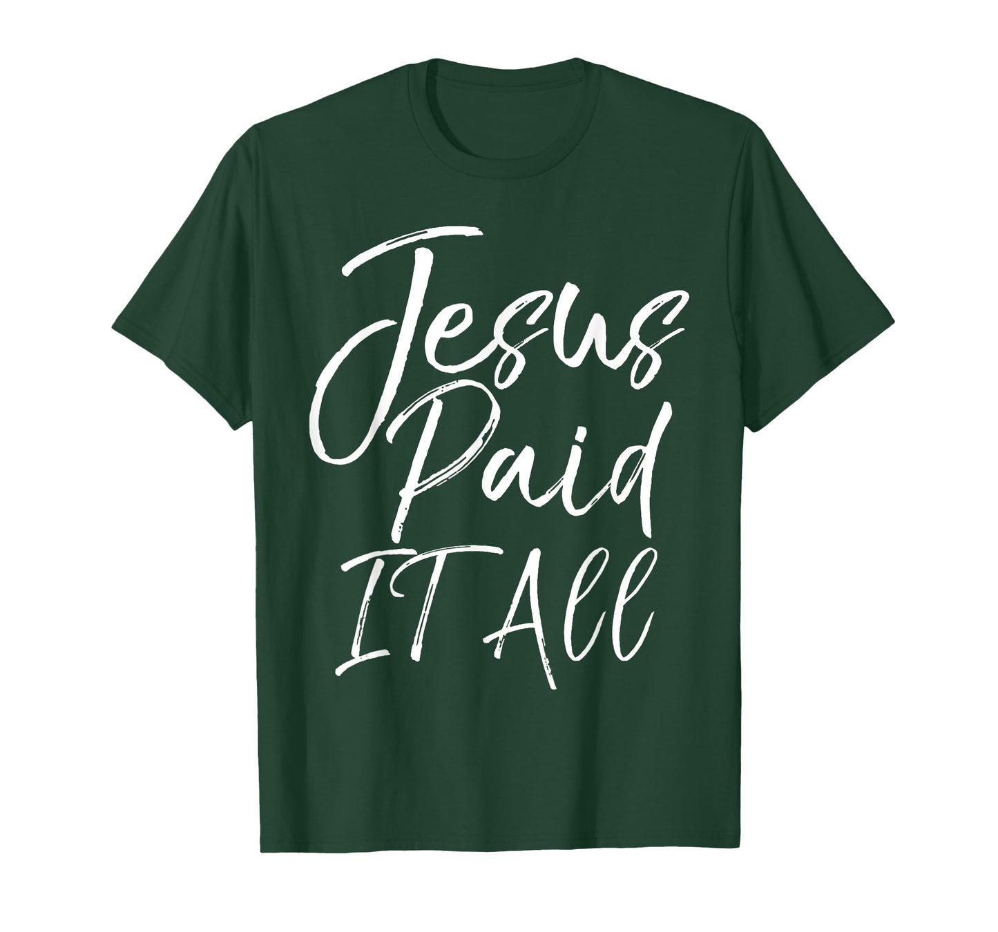 Christian Salvation Quote Forgiveness Gift Jesus Paid it All T-Shirt