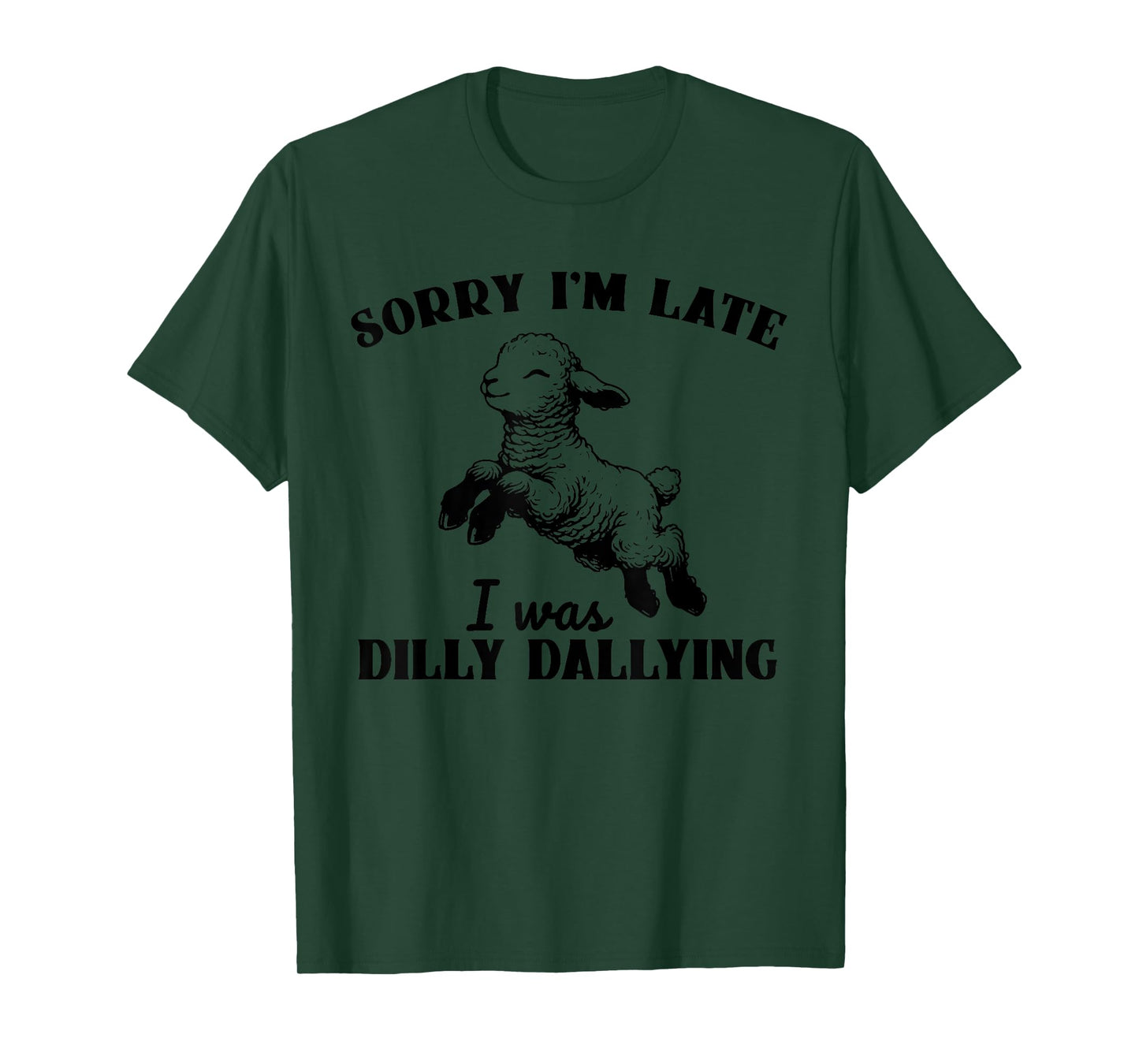 Sorry I'm Late I Was Dilly Dallying, Baby Lamb Sheep T-Shirt