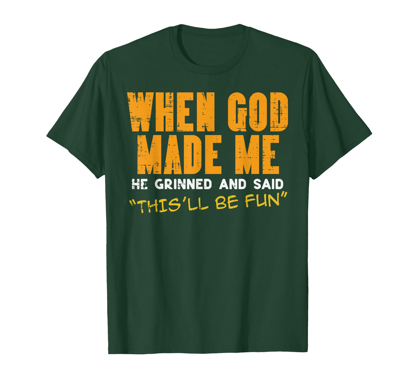 When God Made Me Funny Saying Christian Humor Men Women Kids T-Shirt