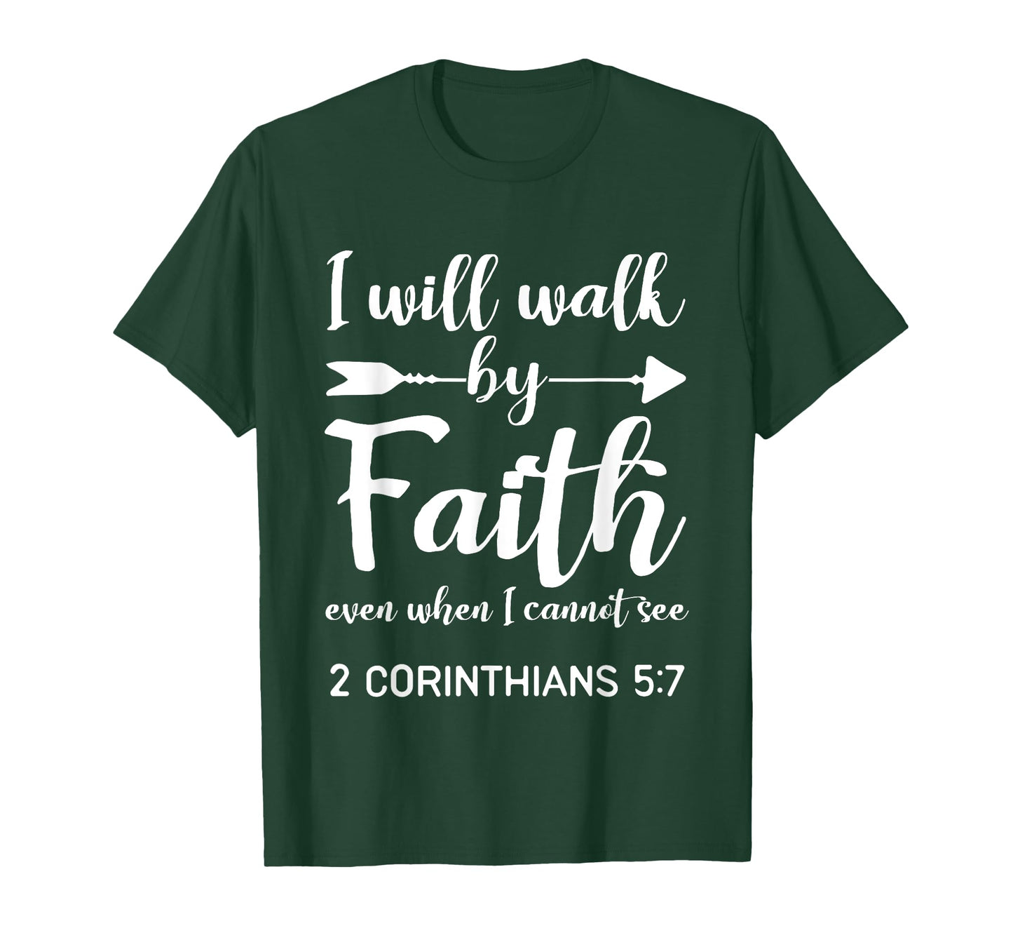 I Will Walk By Faith When I Cannot See Christian Gift T-Shirt