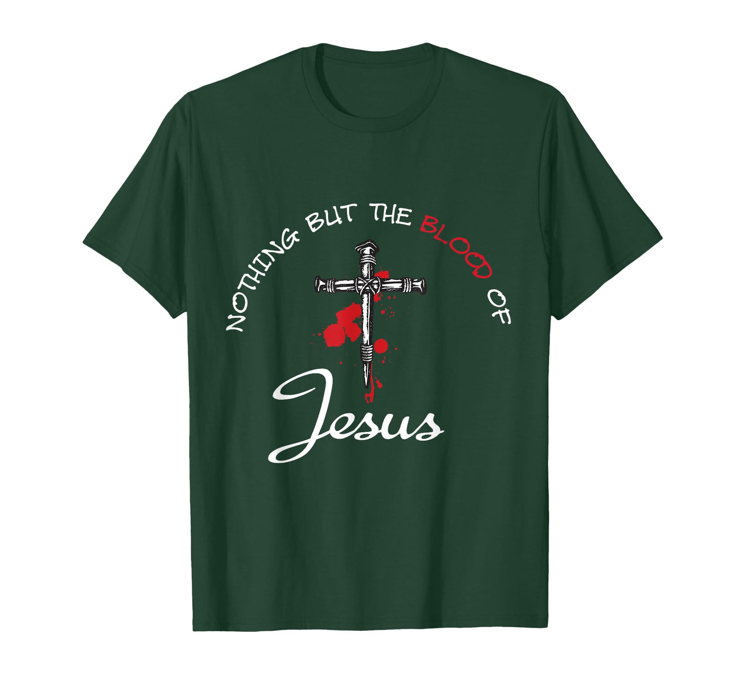 Nothing But The Blood Of Jesus T-Shirt