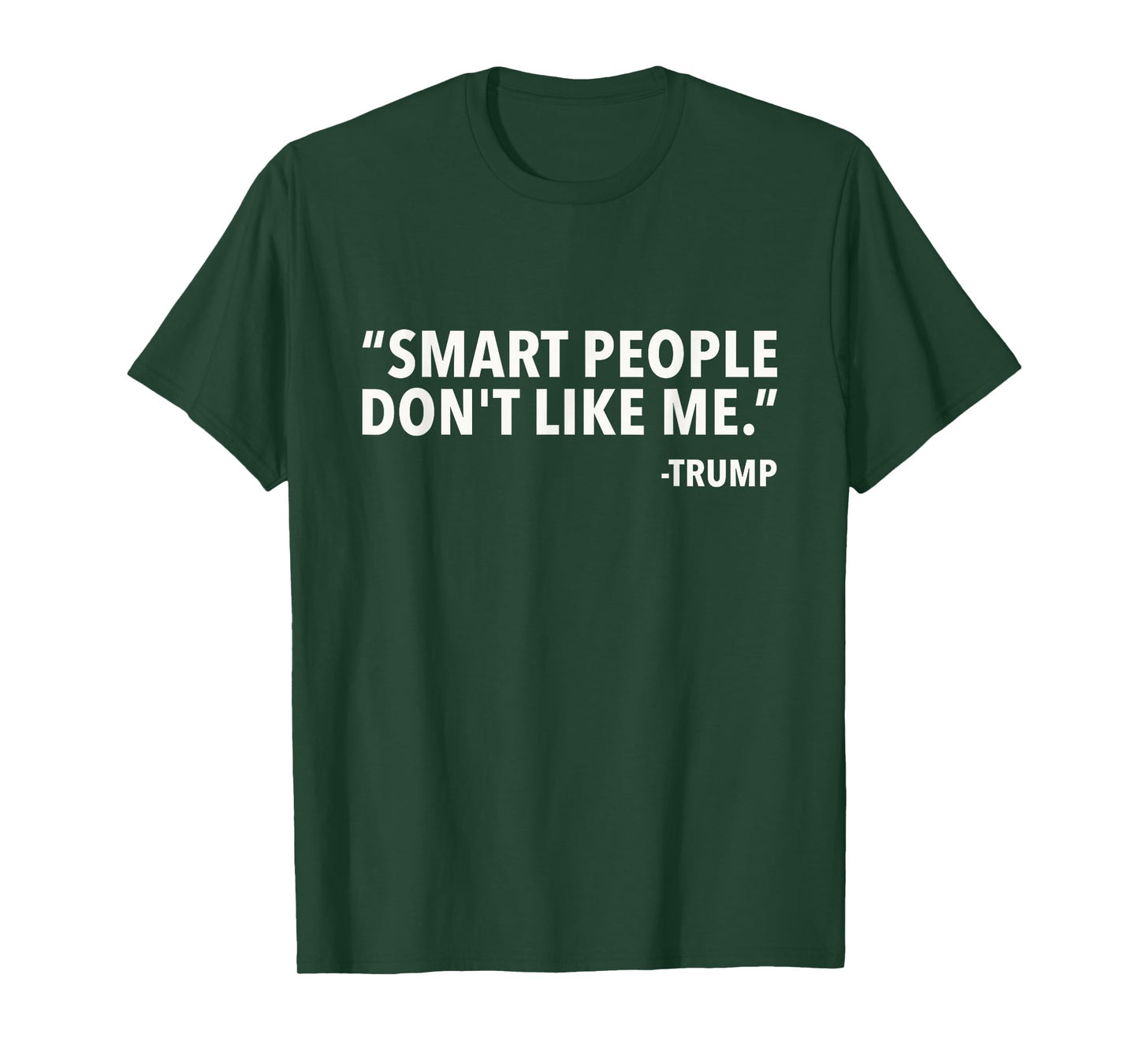 Smart People Don't Like Me T-Shirt