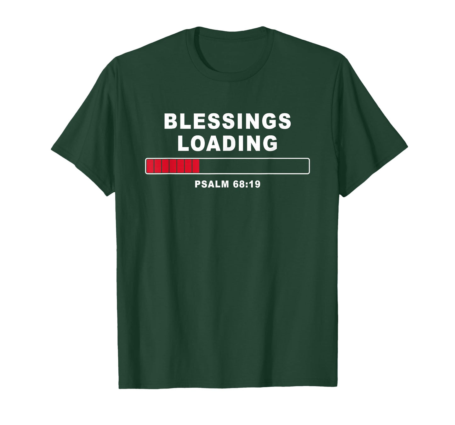 Blessings Loading – Psalm 68:19 He Daily Loads with Benefits T-Shirt