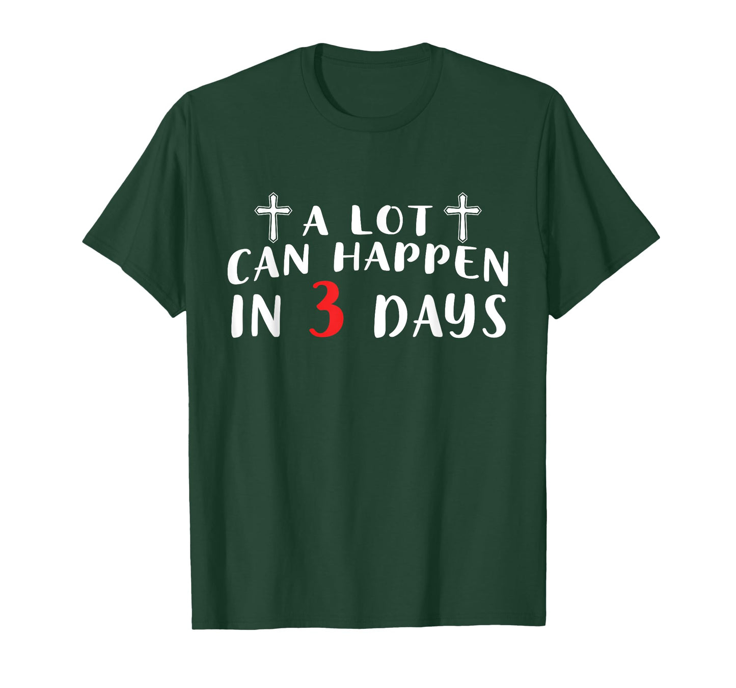 A Lot Can Happen In 3 Days T-Shirt