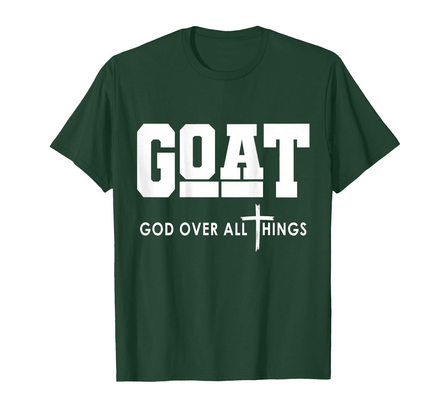 Goat God Over All Things Funny T-Shirt