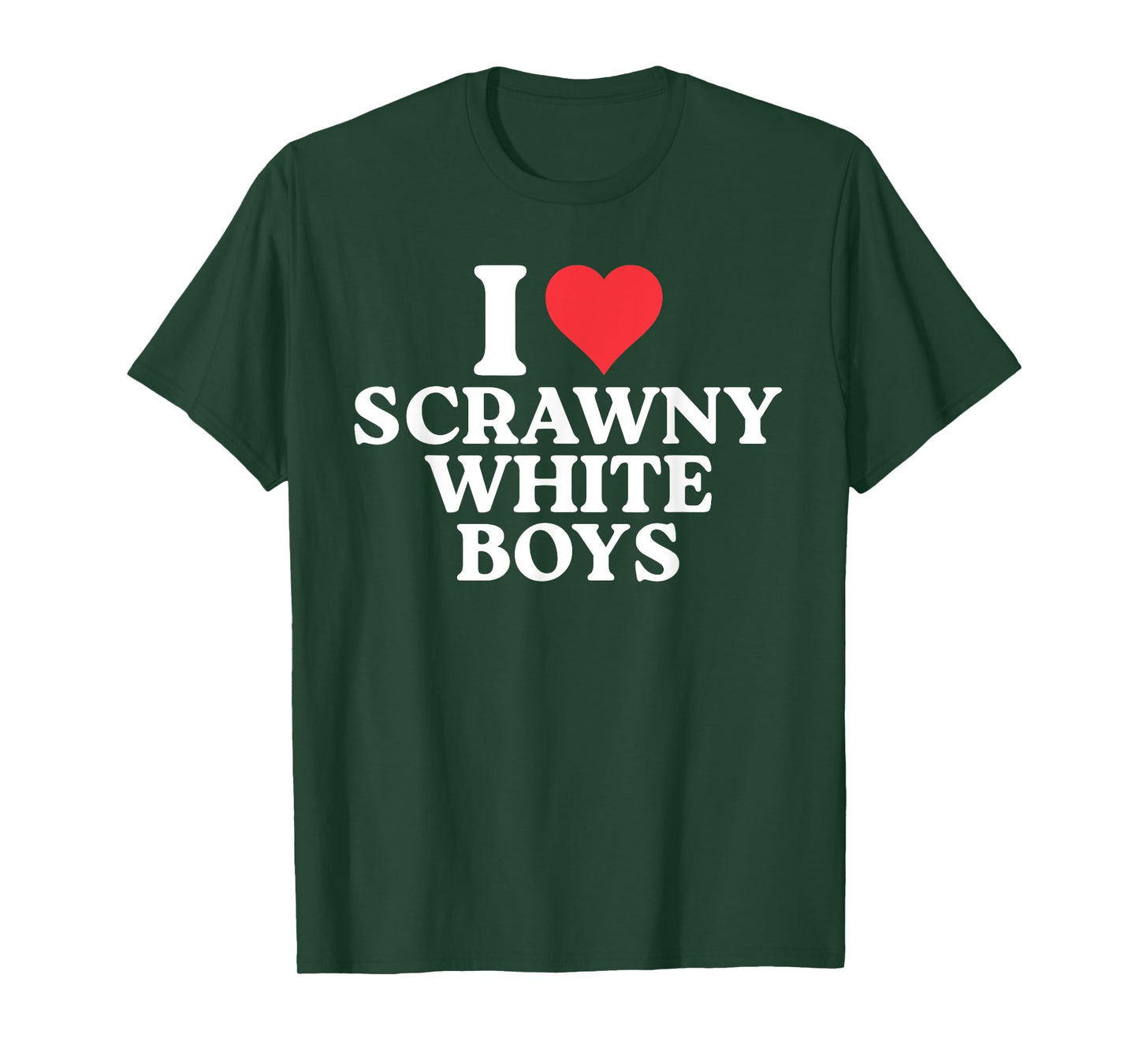 I Love Scrawny White Boys Funny T-Shirt