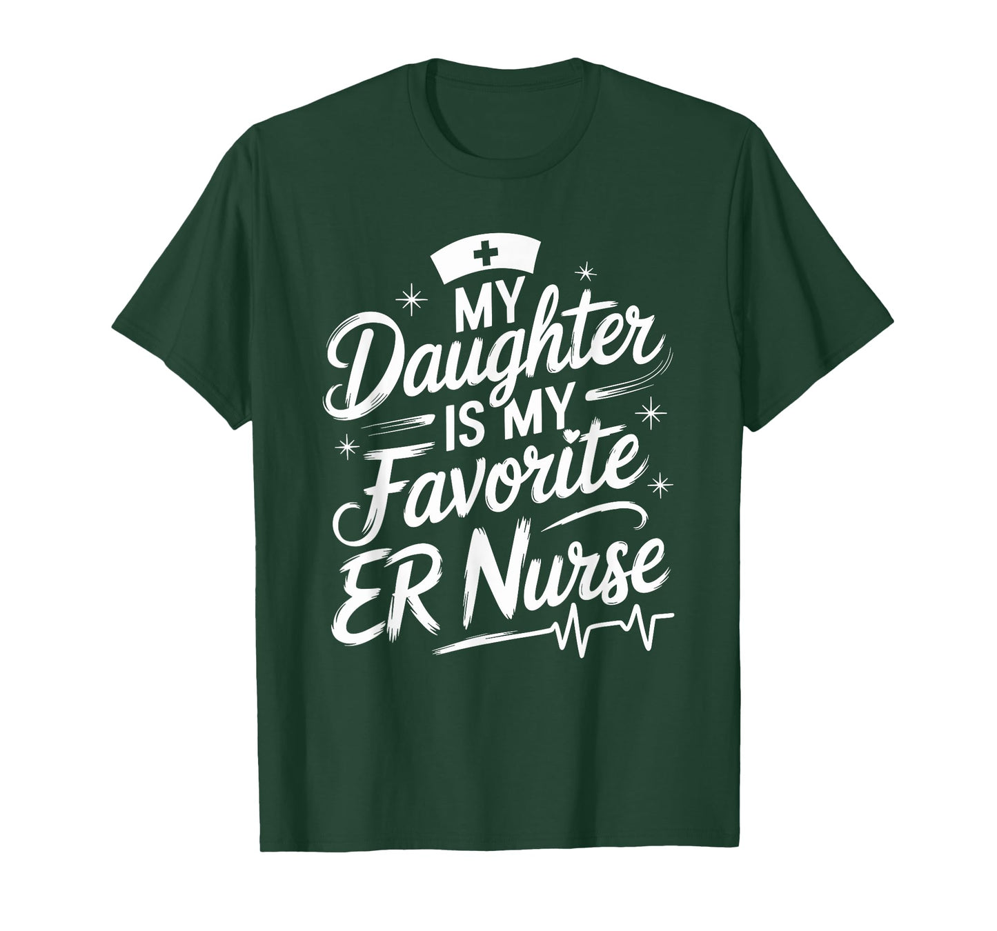 Nursing Daughter My Daughter Is My Favorite Er Nurse, Nurse T-Shirt