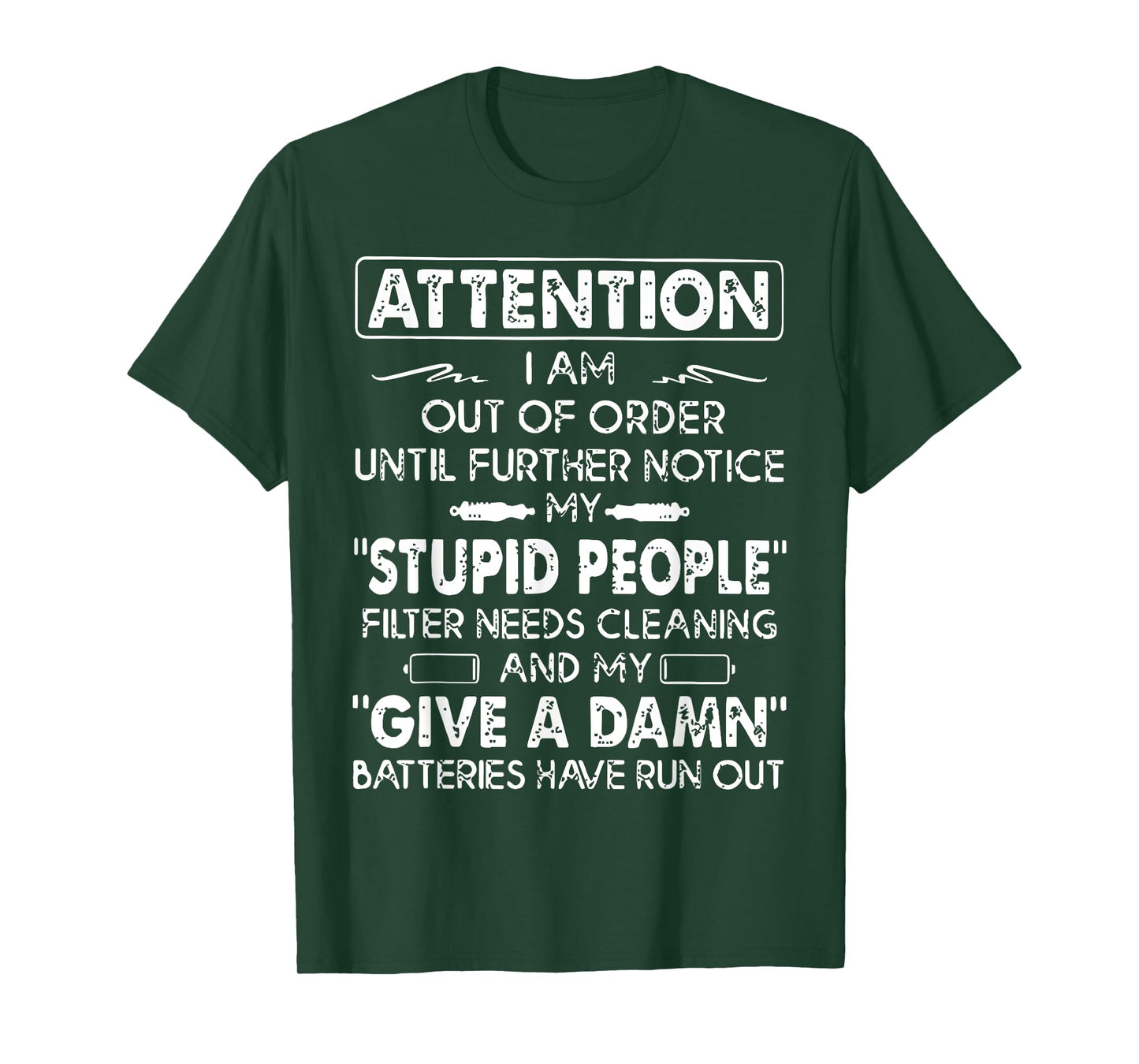 Attention I Am Out Of Order Until Further Notice My Stupid T-Shirt