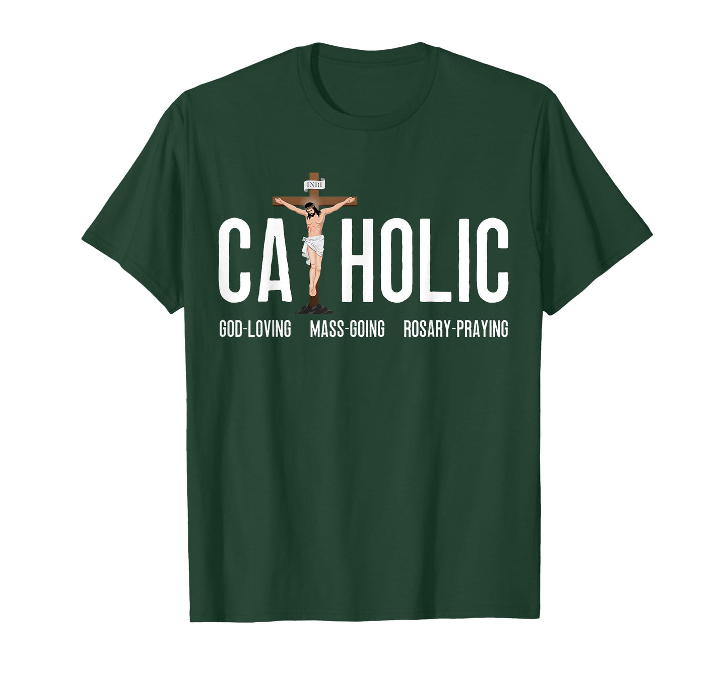 God-Loving Mass-Going Rosary-Praying Catholic T-Shirt