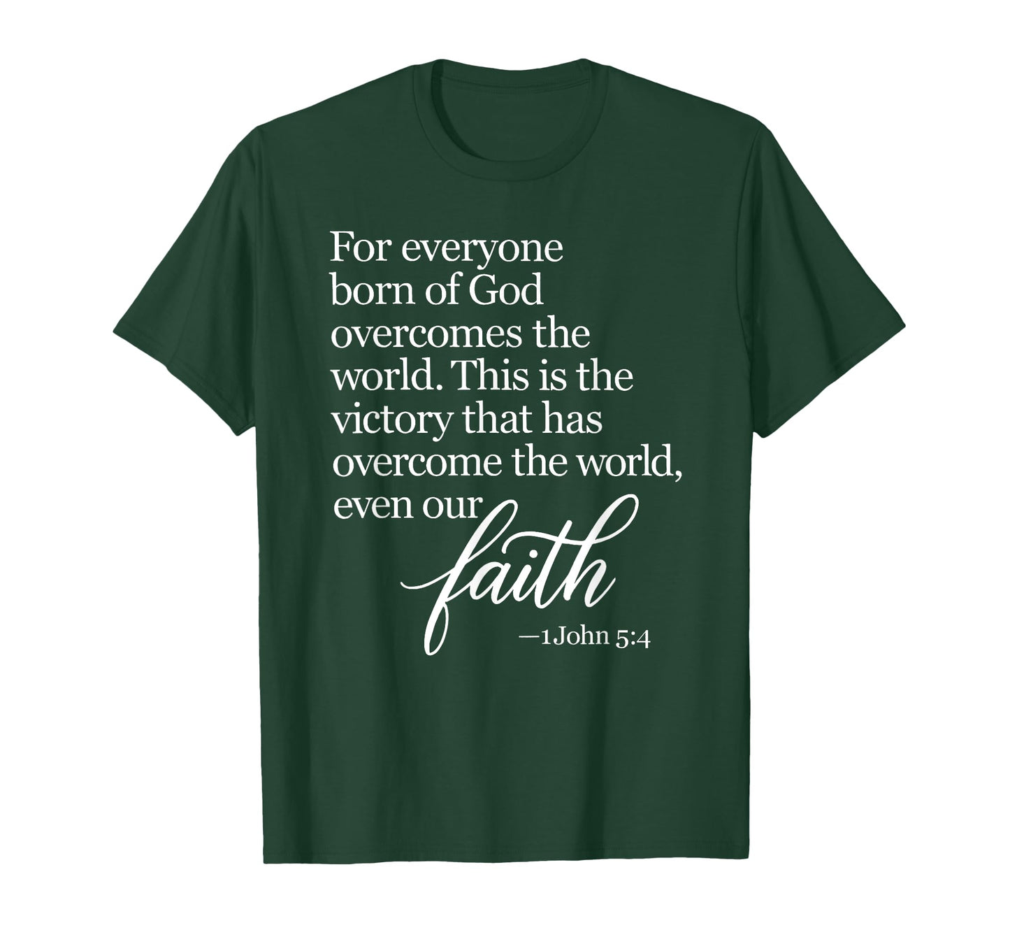 1 John 5:4 Faith Overcome Born of God Bible Verse Scripture T-Shirt