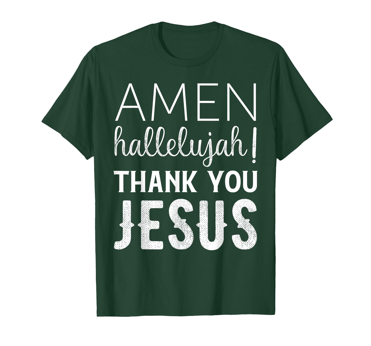 Amen Hallelujah Thank You Jesus T-Shirt Funny Faith Based T-Shirt