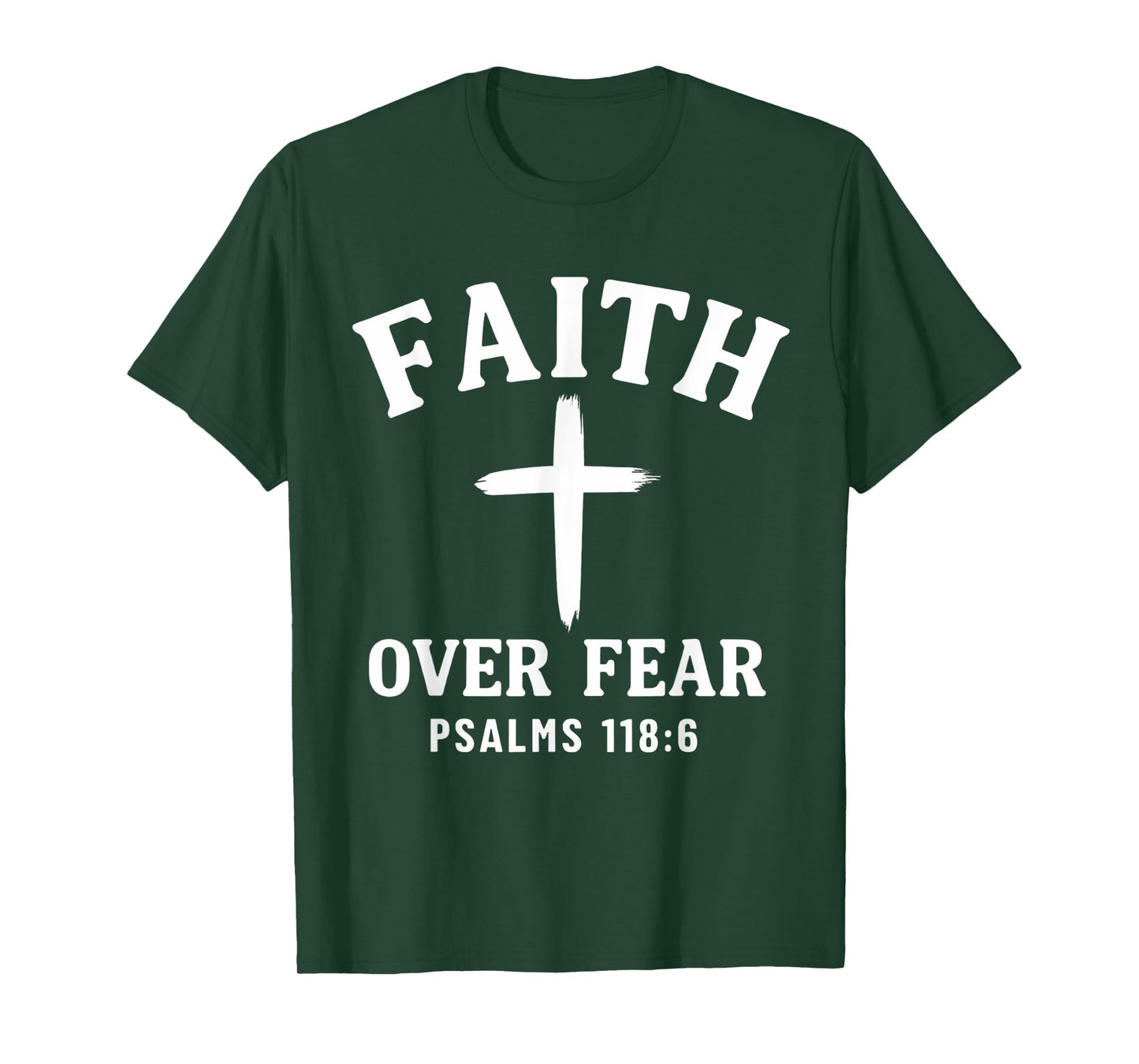 Faith Over Fear Bible Verse Scripture Psalms 118:6 Christian T-Shirt