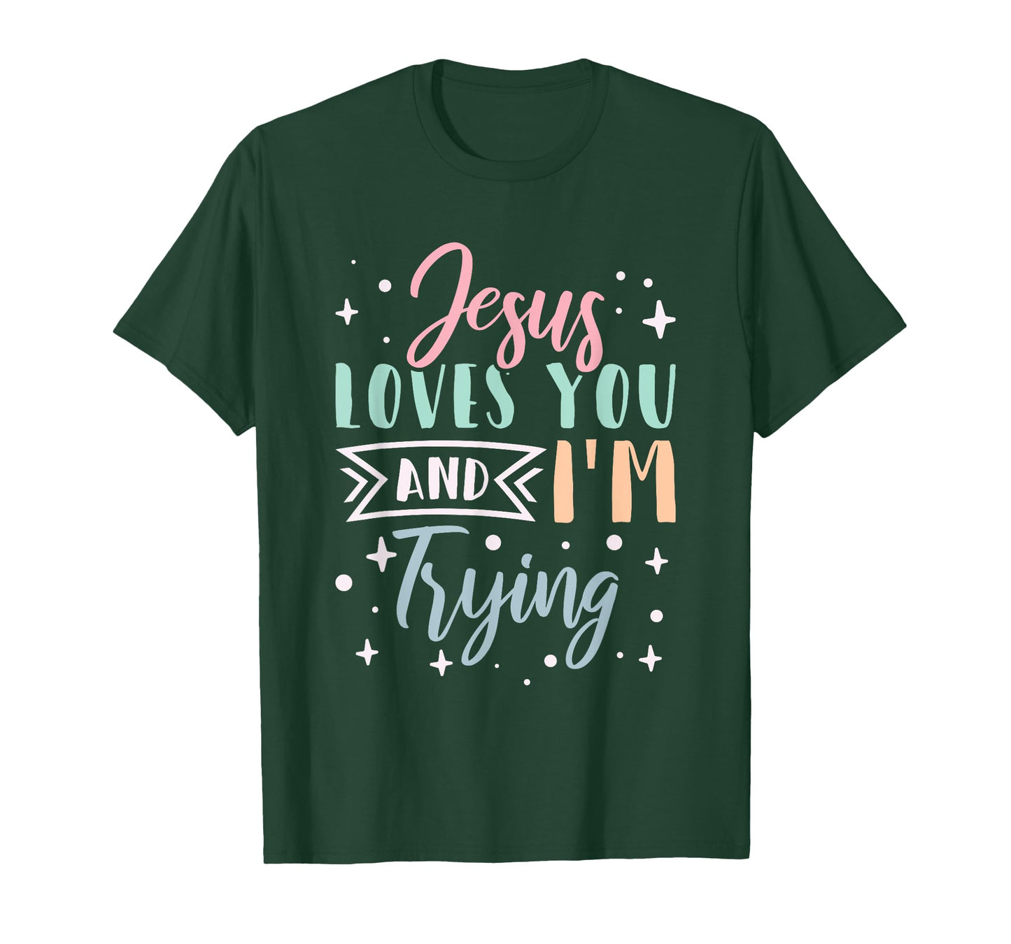 Christian Faith Jesus Loves You and I'm Trying T-Shirt