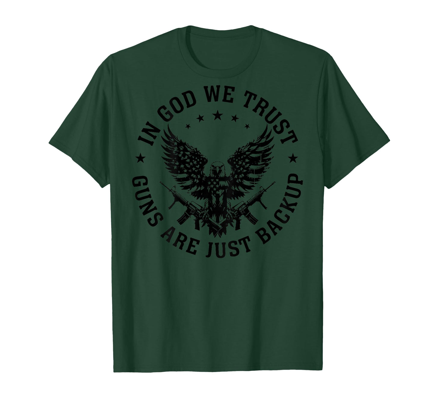 In God We Trust Guns Are Just Backup (on back) T-Shirt