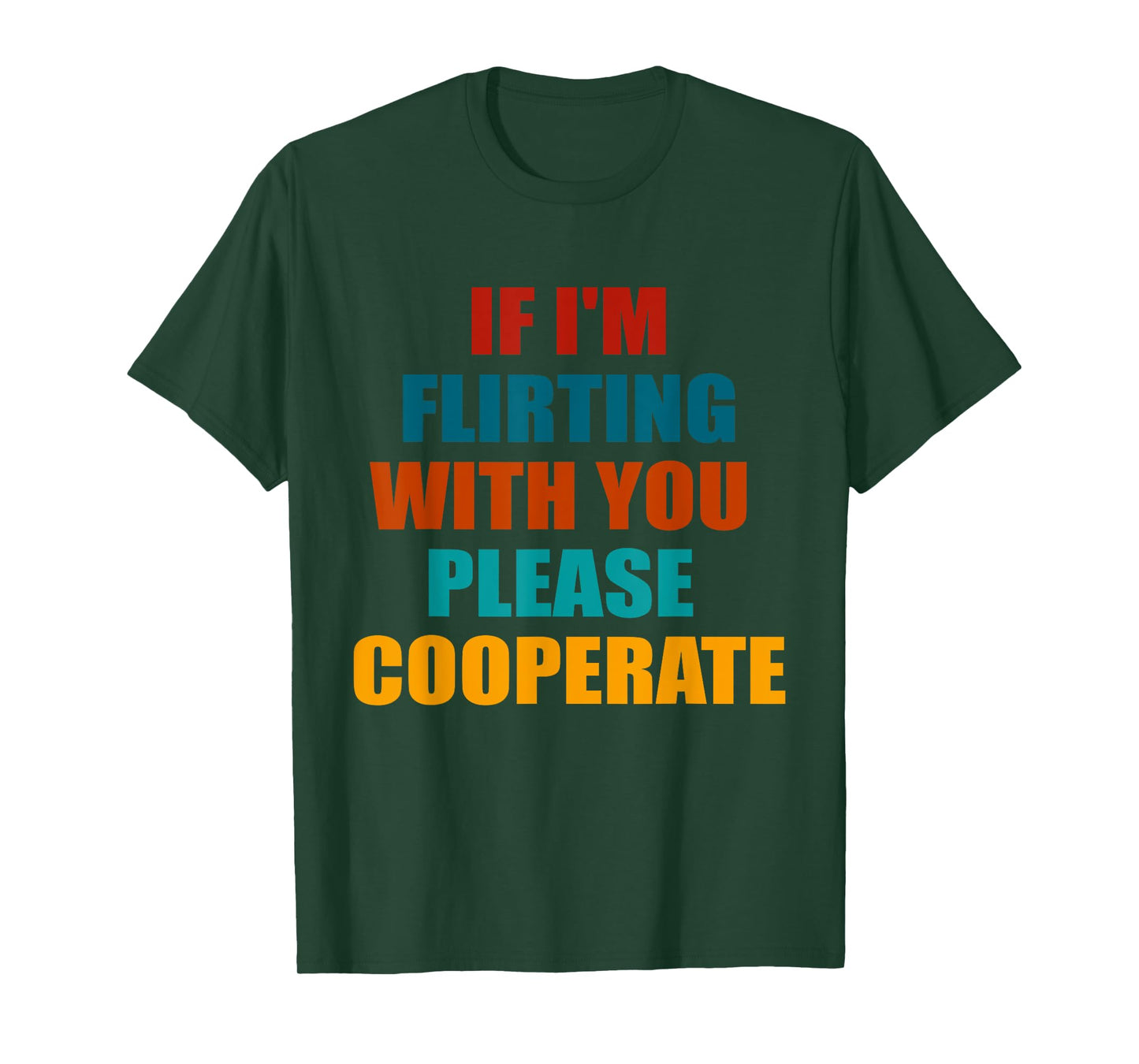 If I'm Flirting With You Please Cooperate Vintage Quote T-Shirt