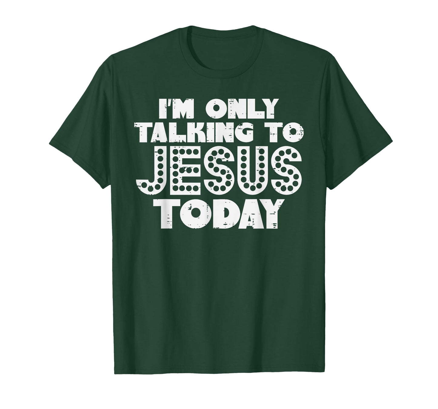 Im Only Talking To Jesus Today God Christian Men Women Kids T-Shirt