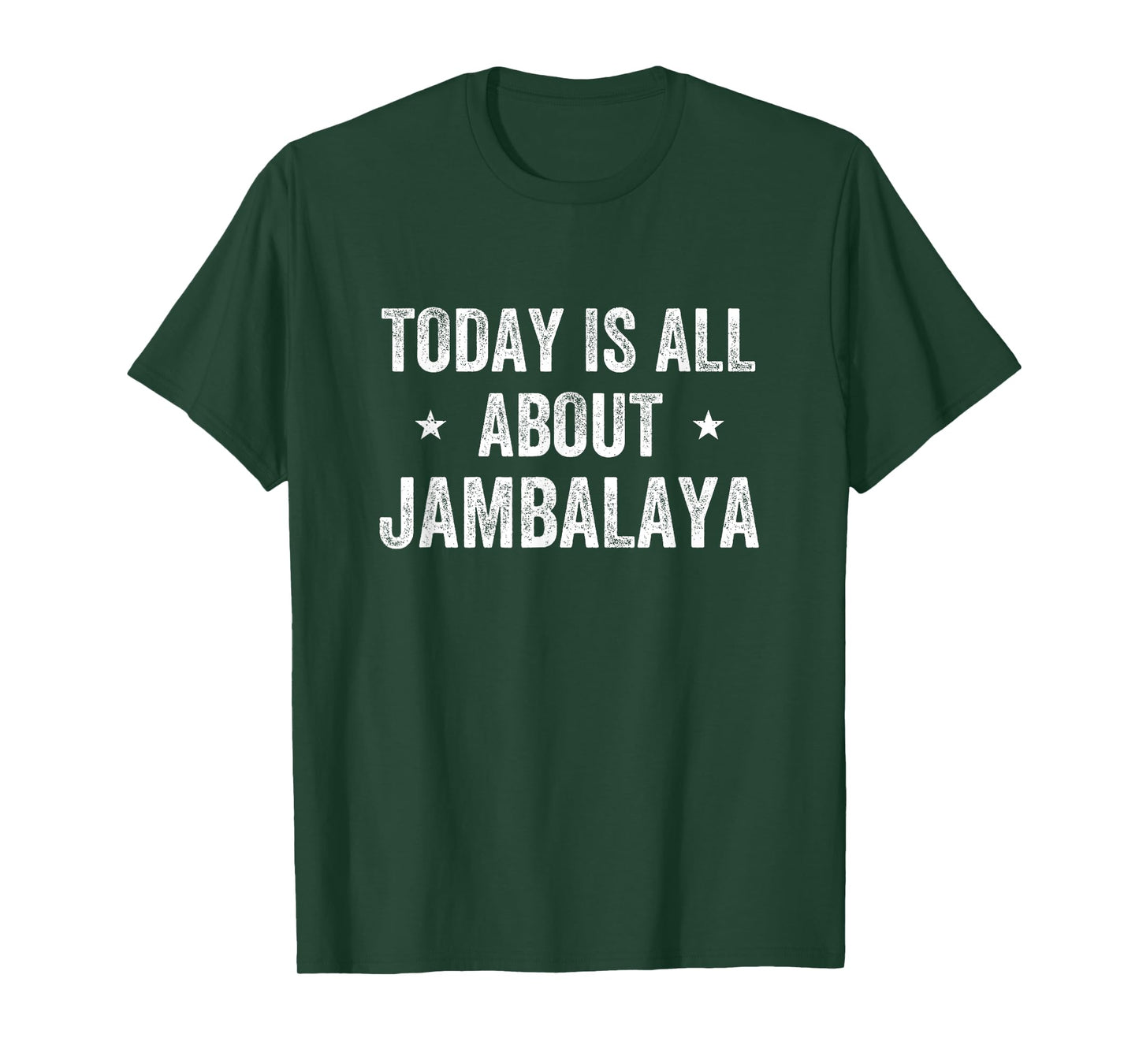 Funny Today is All About Jambalaya T-Shirt