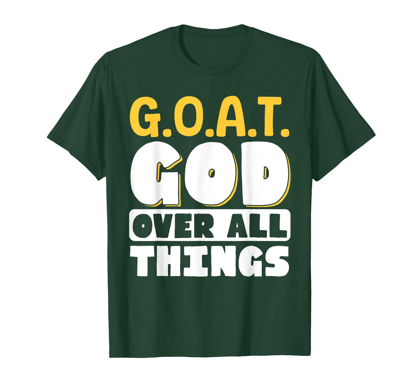 G.O.A.T. God Over All Things T-Shirt