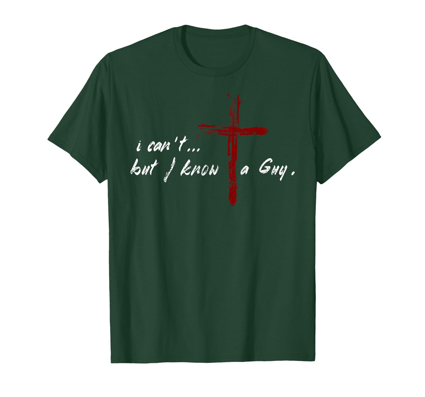 I Can't but I Know The Guy Christian Funny Tee Bible Lover T-Shirt