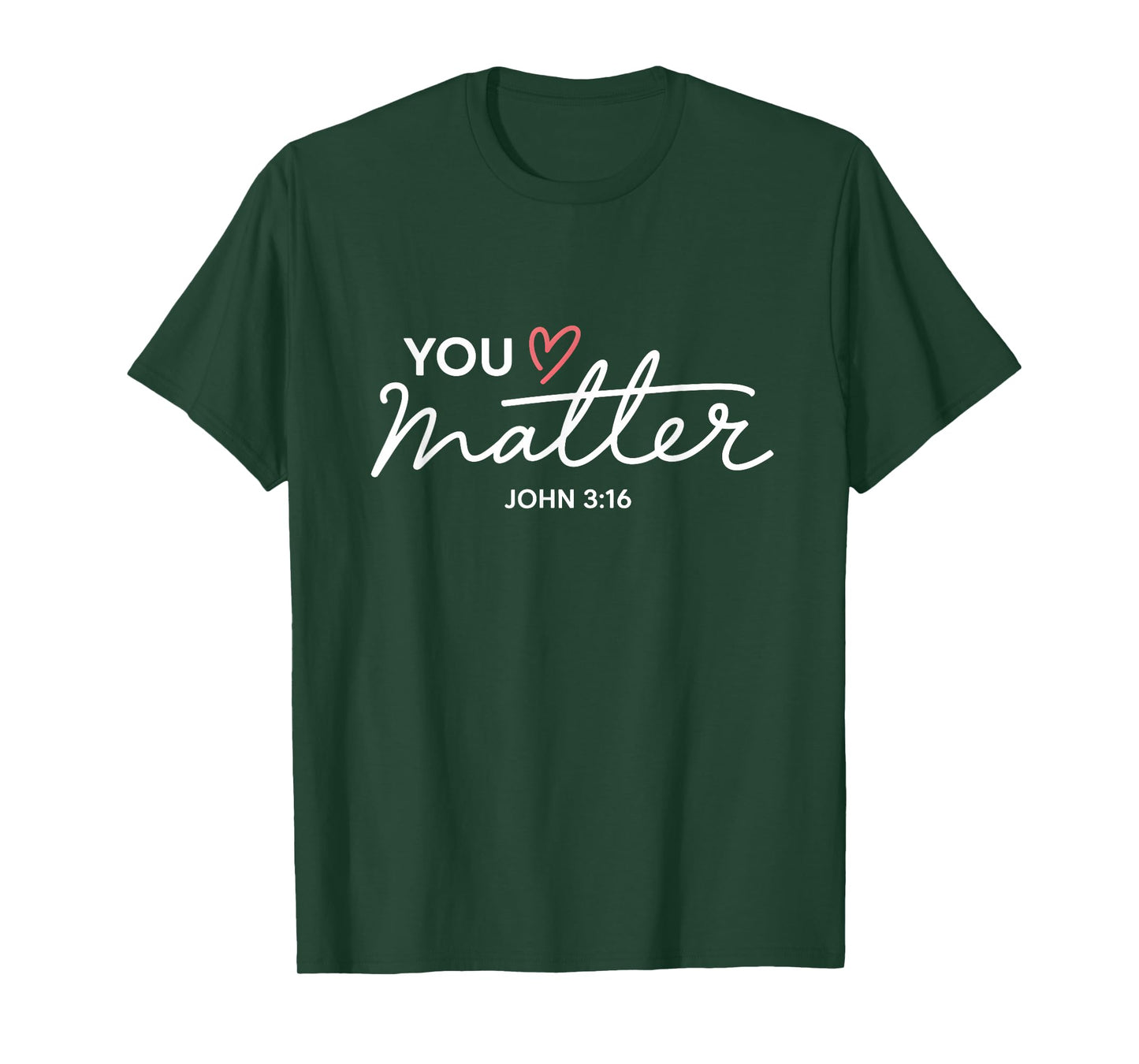 You Matter John 3 16 Bible Verse Christian Faith Quote T-Shirt