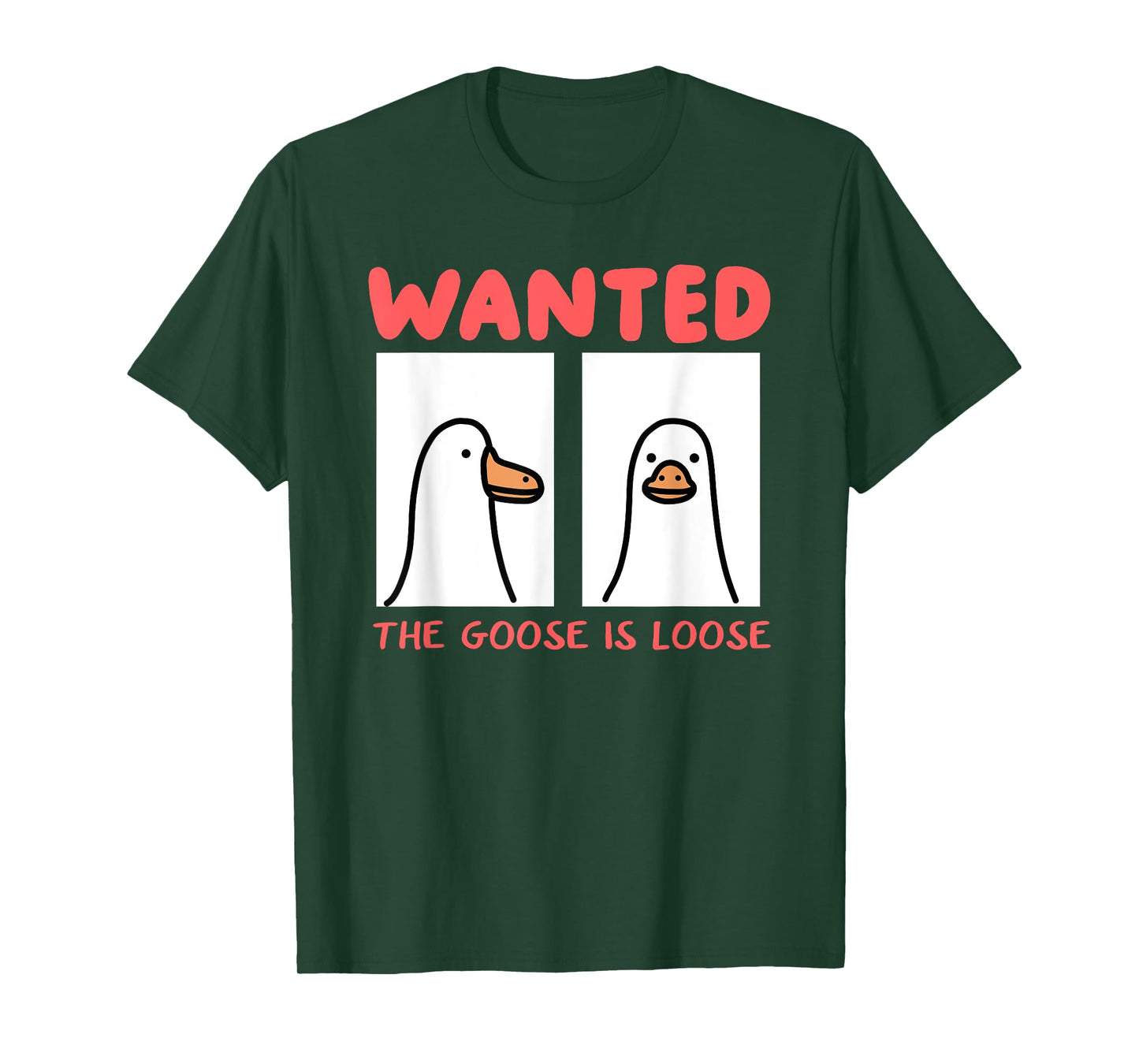 Wanted The Goose Is Loose T-Shirt