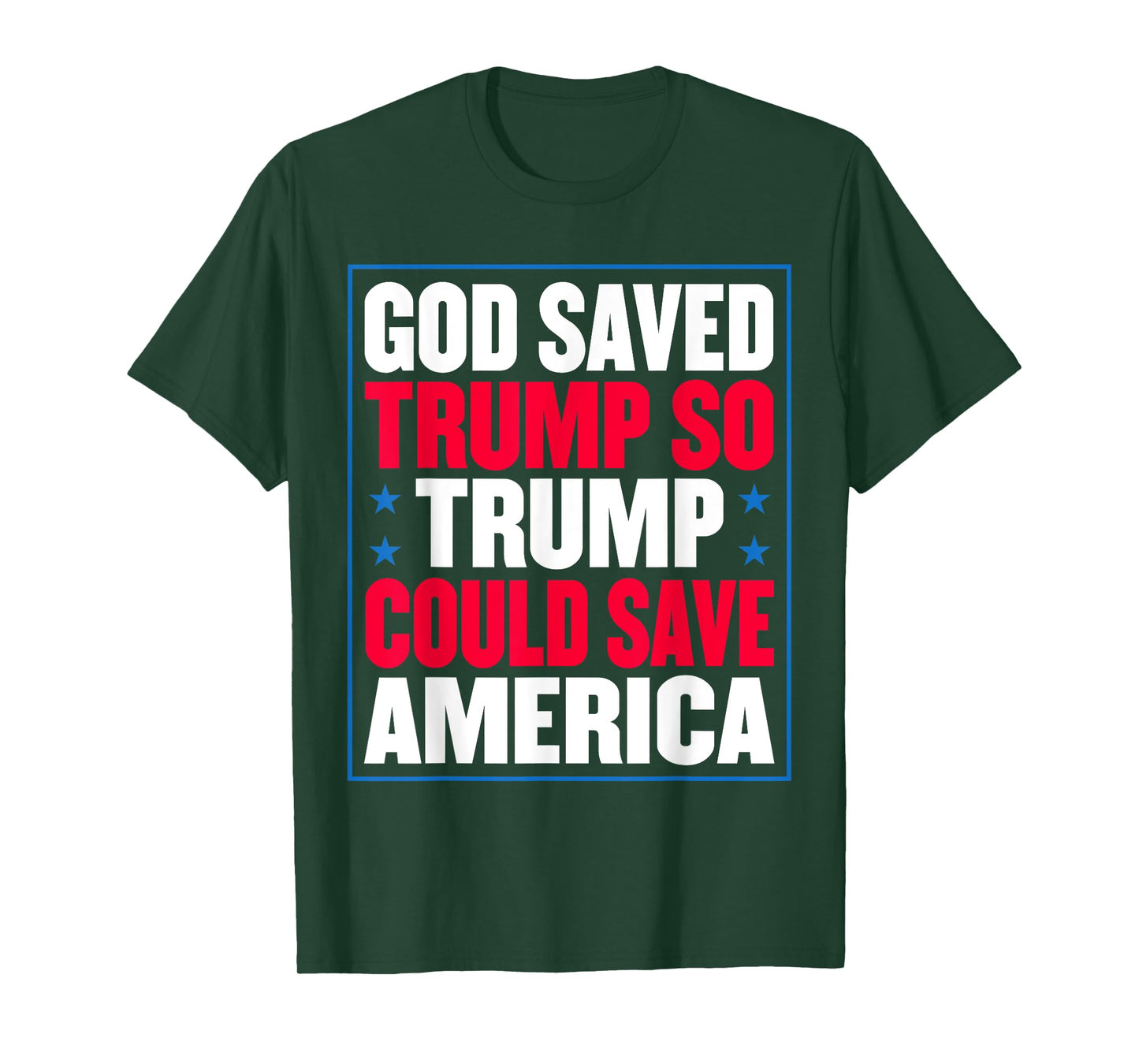 God Saved Trump So Trump Could Save America T-Shirt