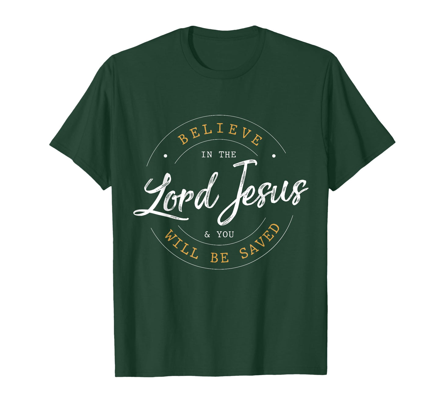 Believe in the Lord Jesus and your Saved - Christian Women T-Shirt