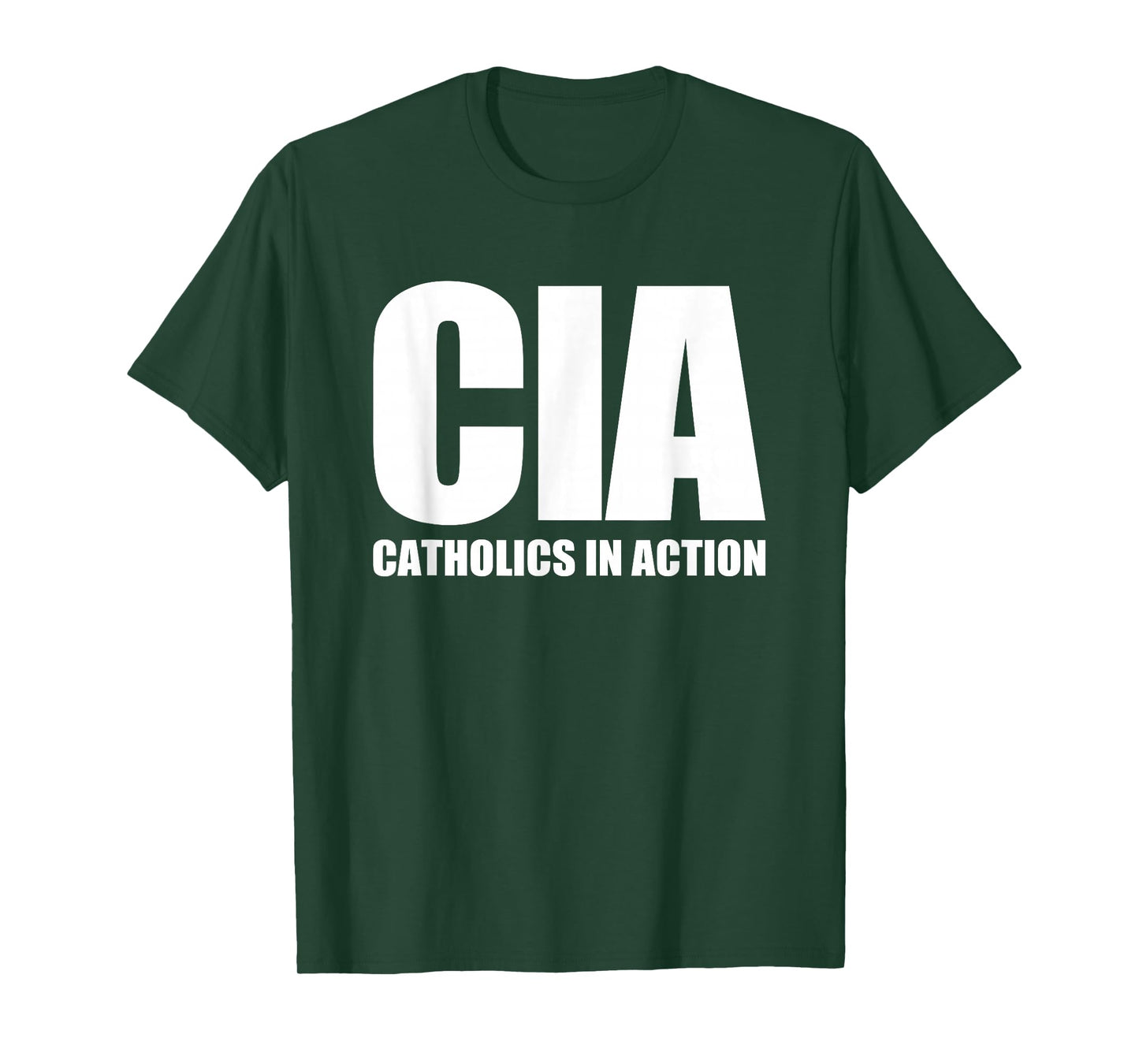 CIA (Catholics In Action) -Funny Catholic Christian Catholic T-Shirt