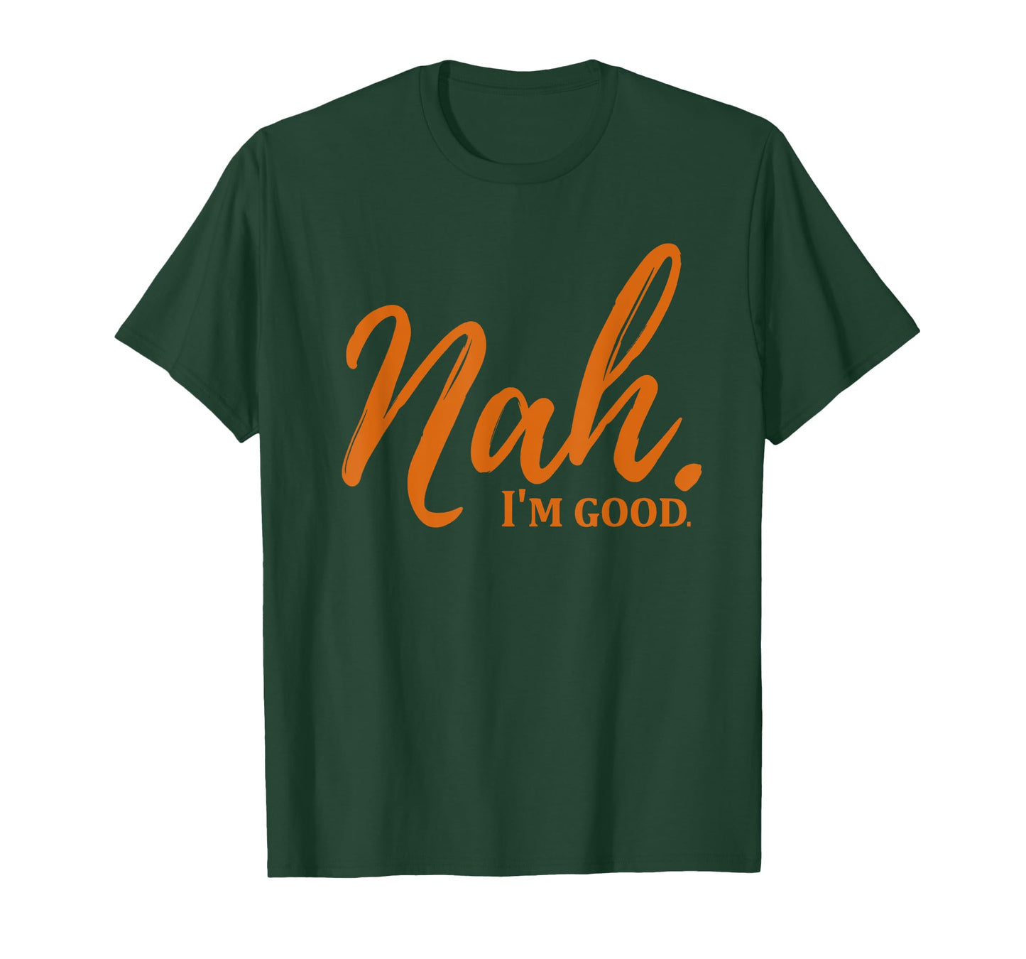 Nah I'm Good Funny Meme T-Shirt