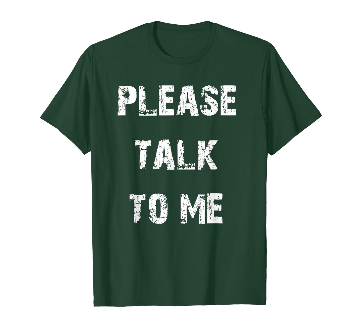 Please Talk to Me T-Shirt