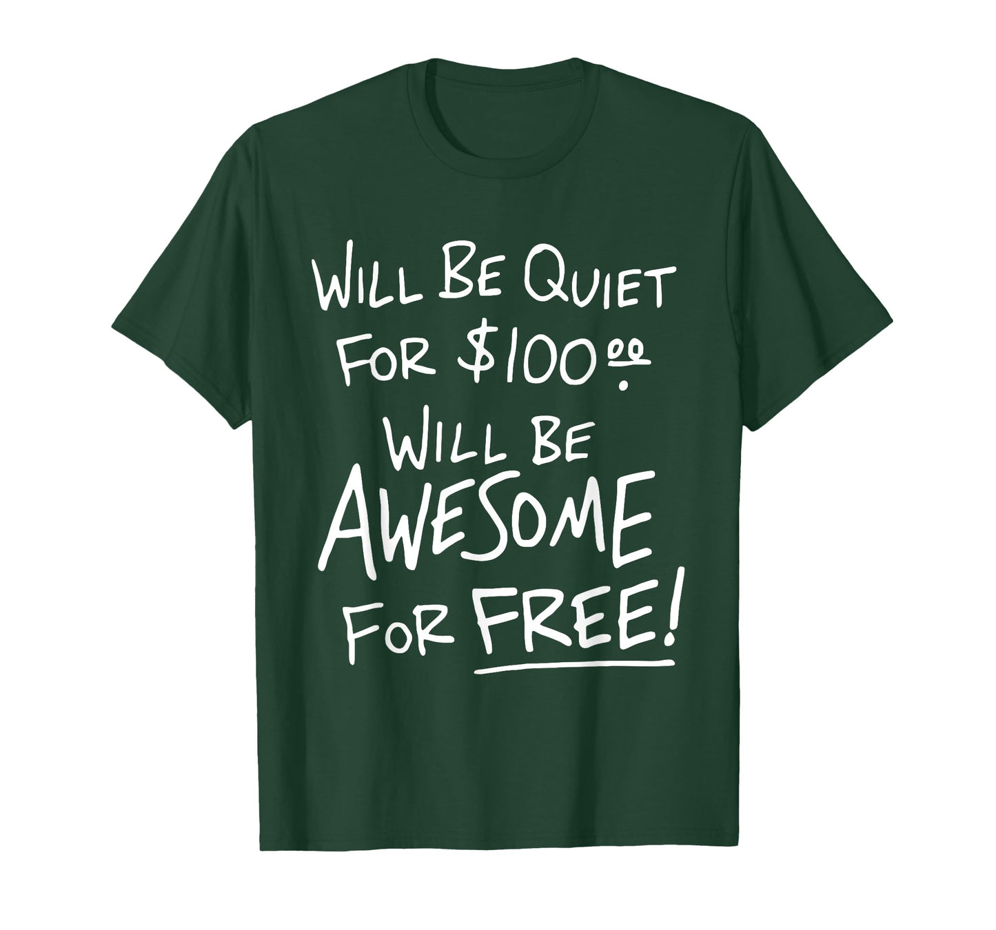 Will Be Quiet For 100 Will Be Awesome For Free T-Shirt