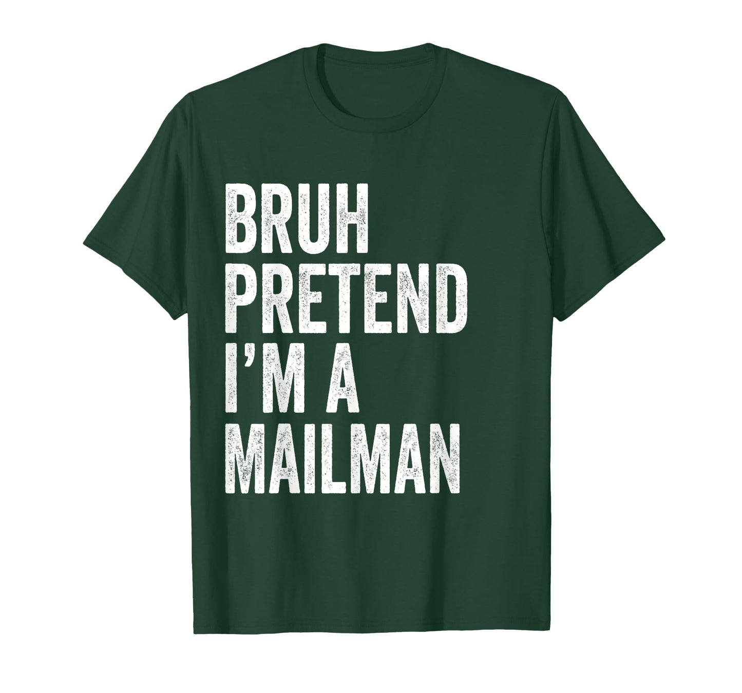 Bruh Pretend I'm A Mailman Matching Costume Halloween Funny T-Shirt
