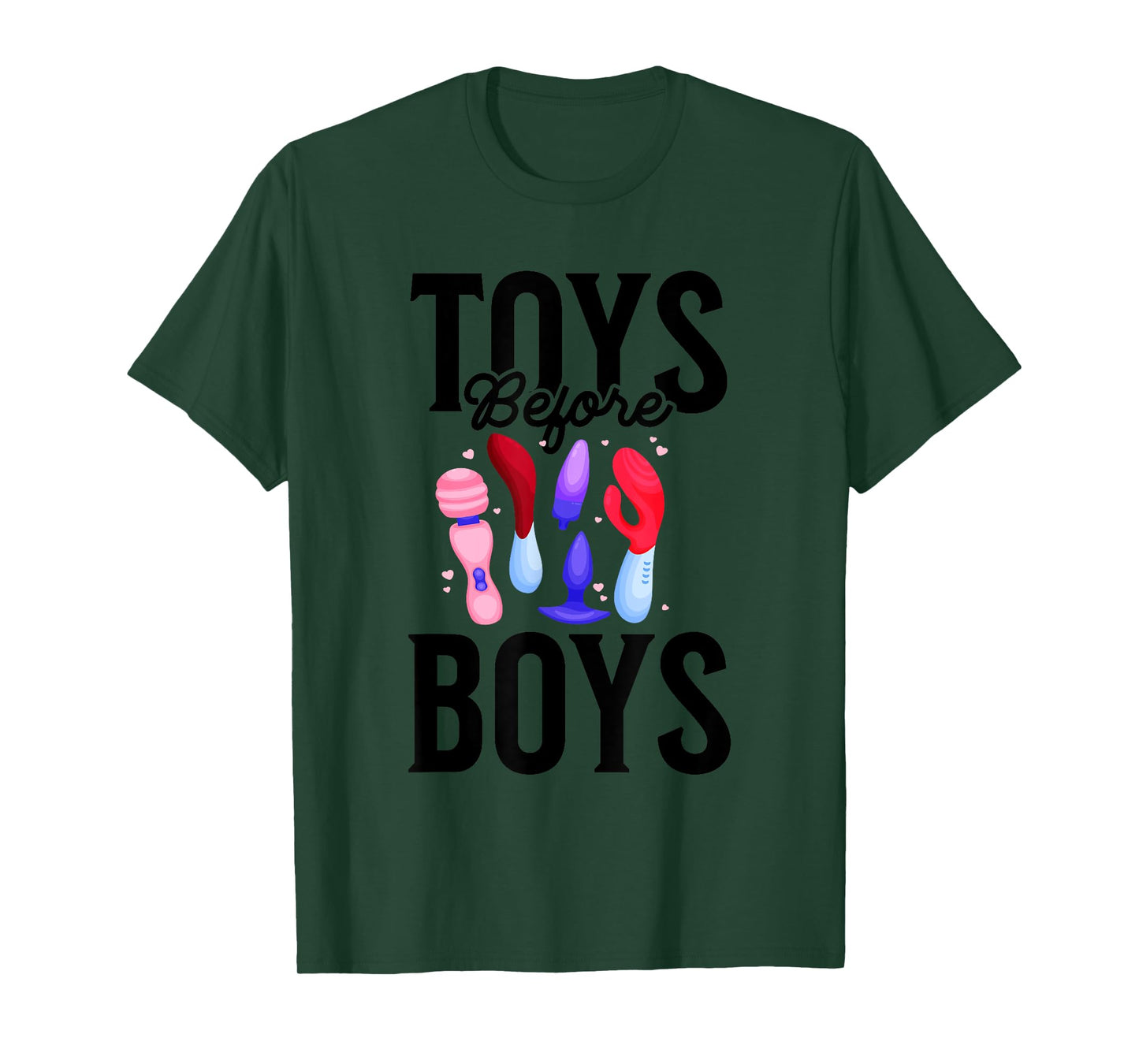 Toys Before Boys Funny Adult Humor Women's Embarrassing T-Shirt