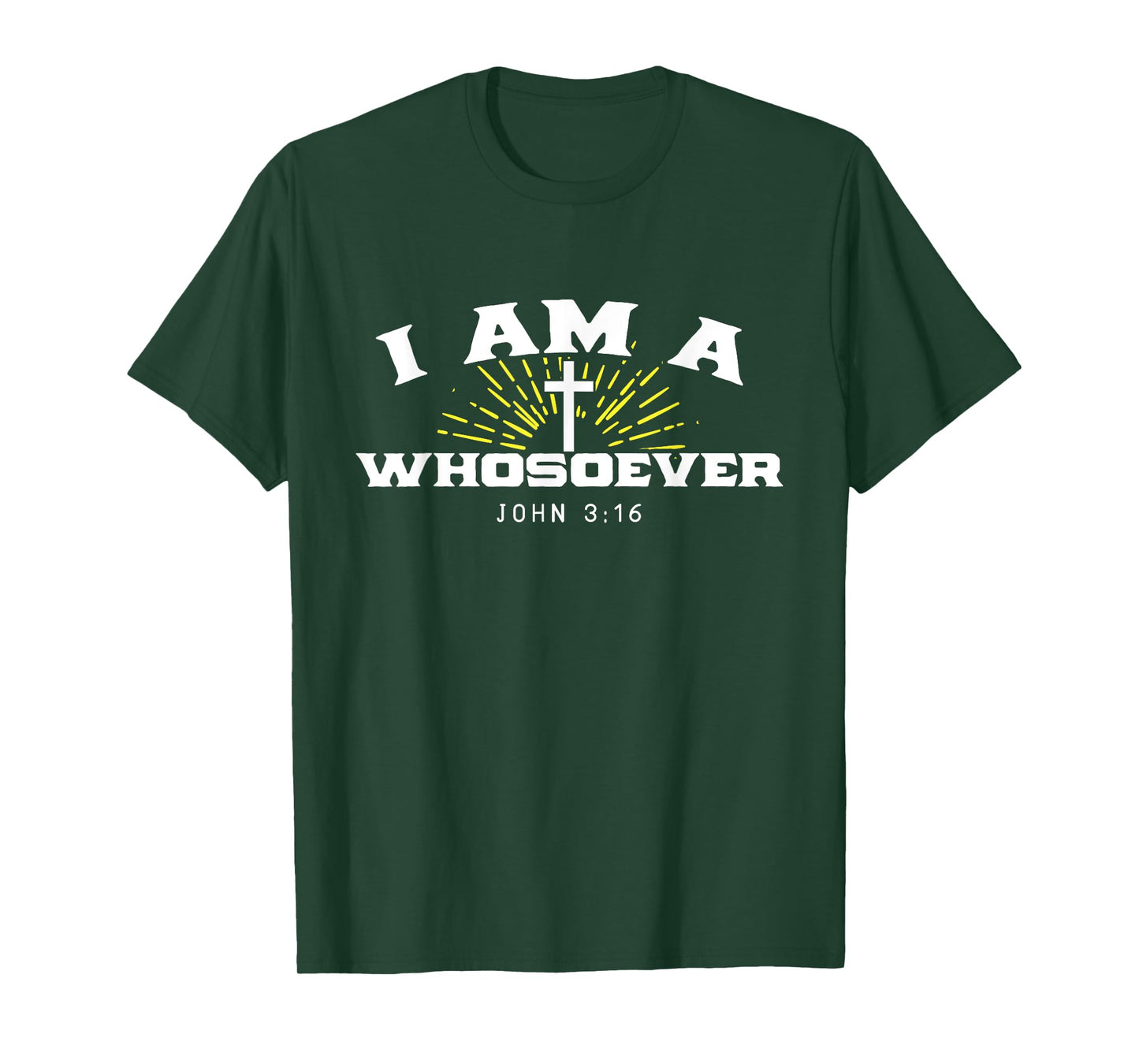 I Am A Whosoever John 3:16 Jesus Christian Bible Verse Gift T-Shirt