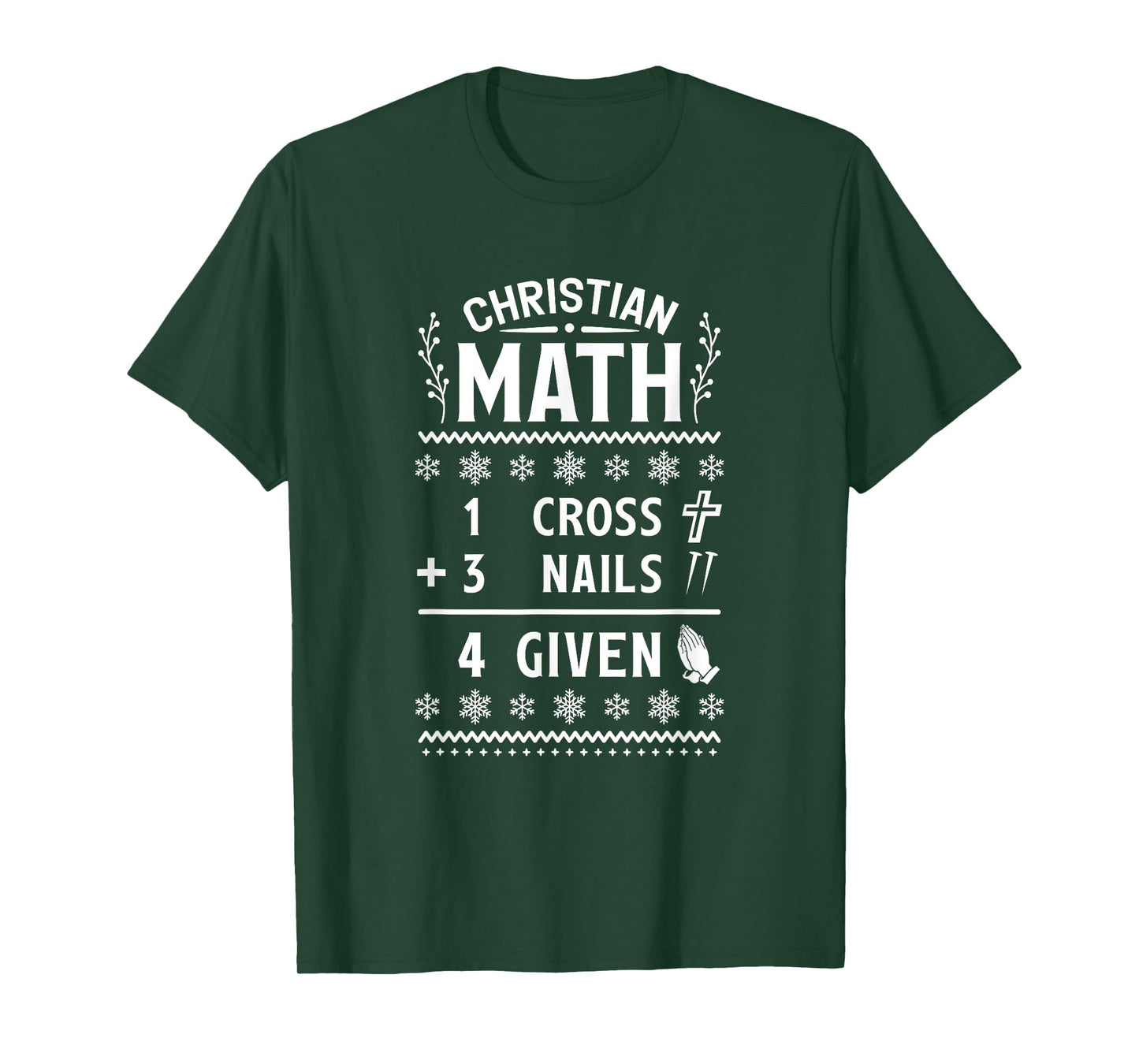 1 Cross 3 Nails 4 Given Christian Math Puns Christmas Jesus T-Shirt