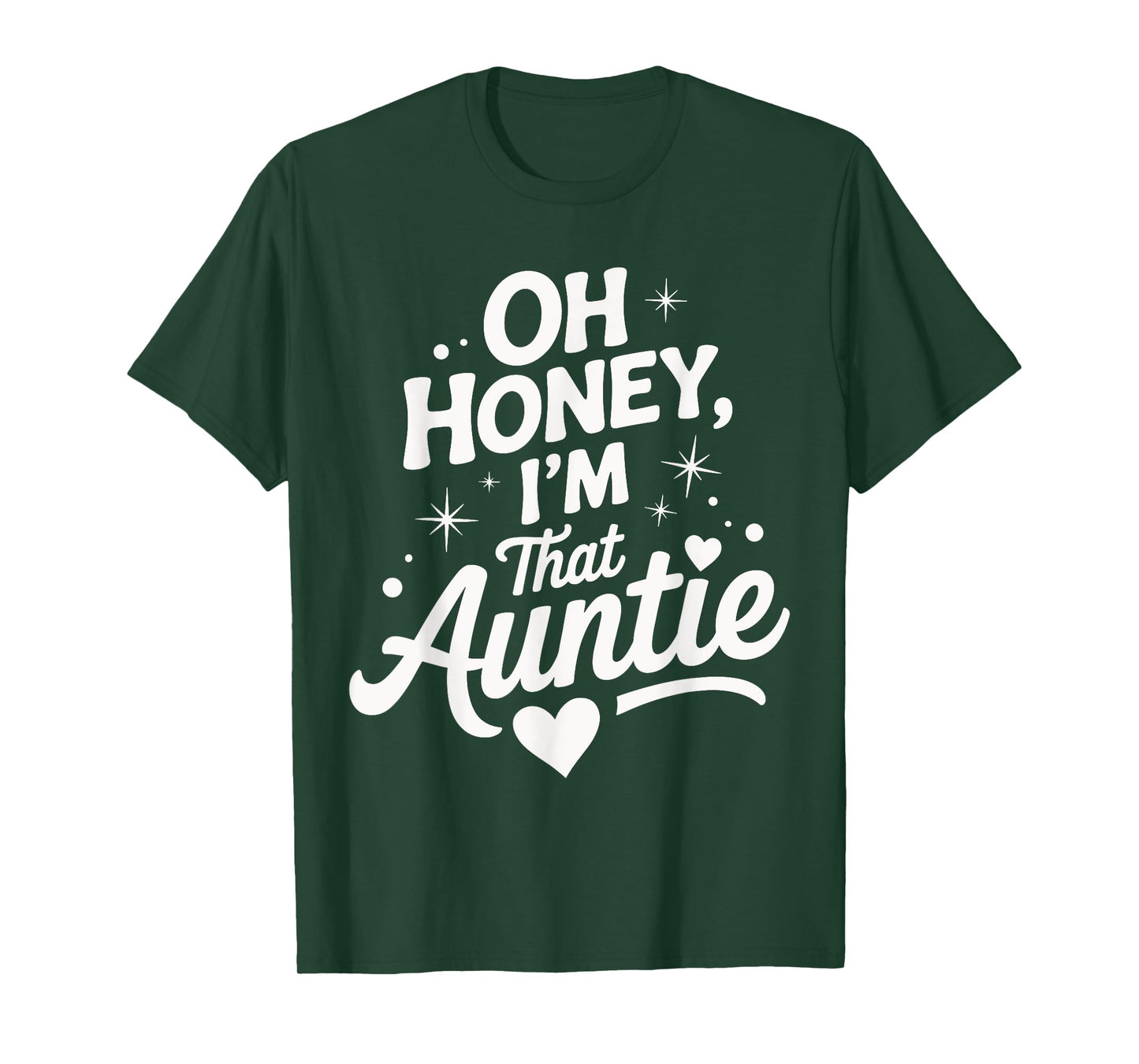 Oh Honey I'm That Auntie Funny Quote With Heart Stars T-Shirt