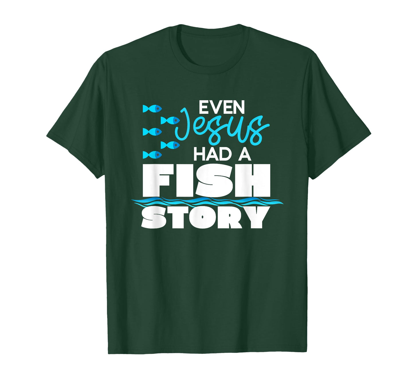 Even Jesus Had A Fish Story - Funny Christian T-Shirt