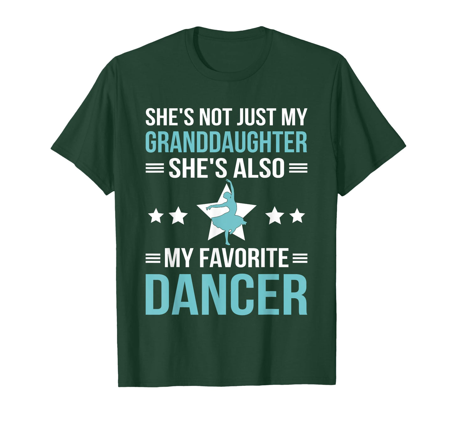 She's Not Just My Granddaughter She Also My Favorite Dancer T-Shirt