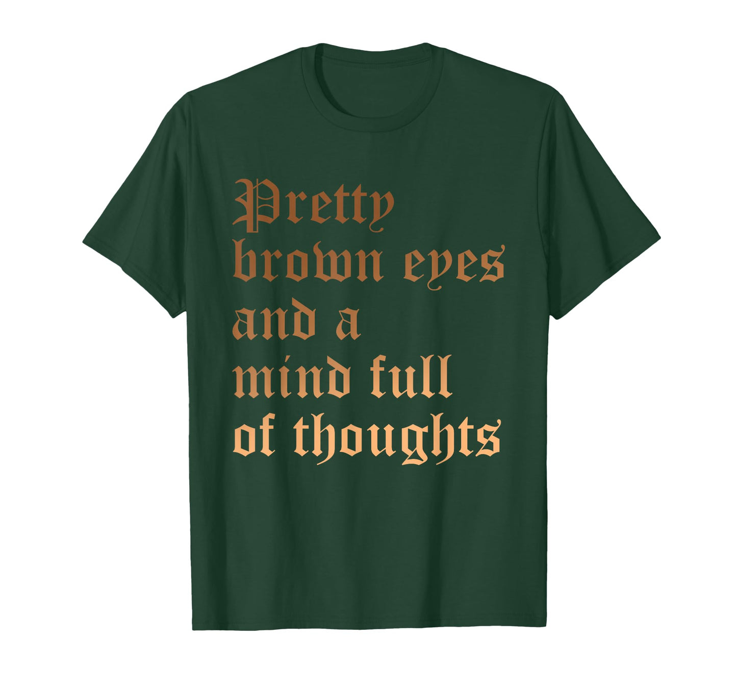 Pretty Brown Eyes And A Mind Full Of Thoughts Melanin Quote T-Shirt