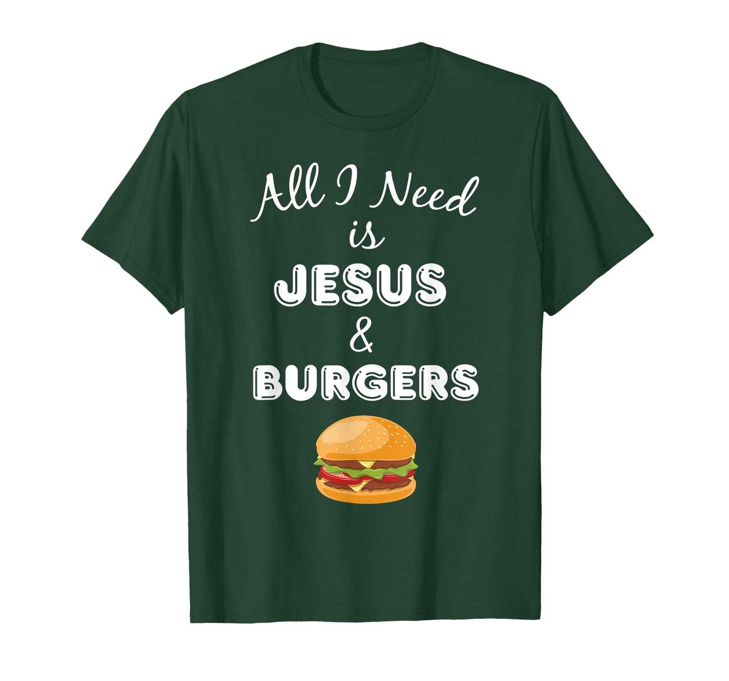 All I Need is Jesus & Burgers Christian Foodie T-Shirt T-Shirt