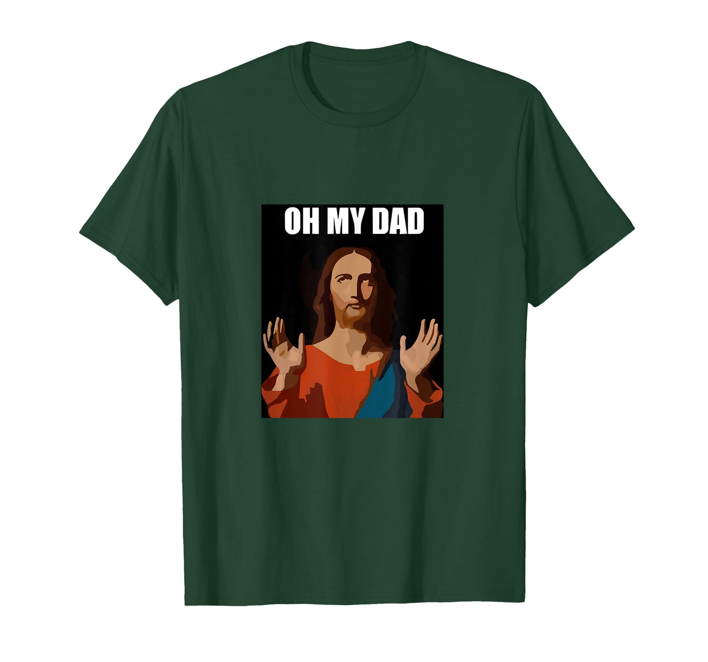 Funny Lord Jesus Meme Oh My Dad, Oh My God Son of God Christ T-Shirt